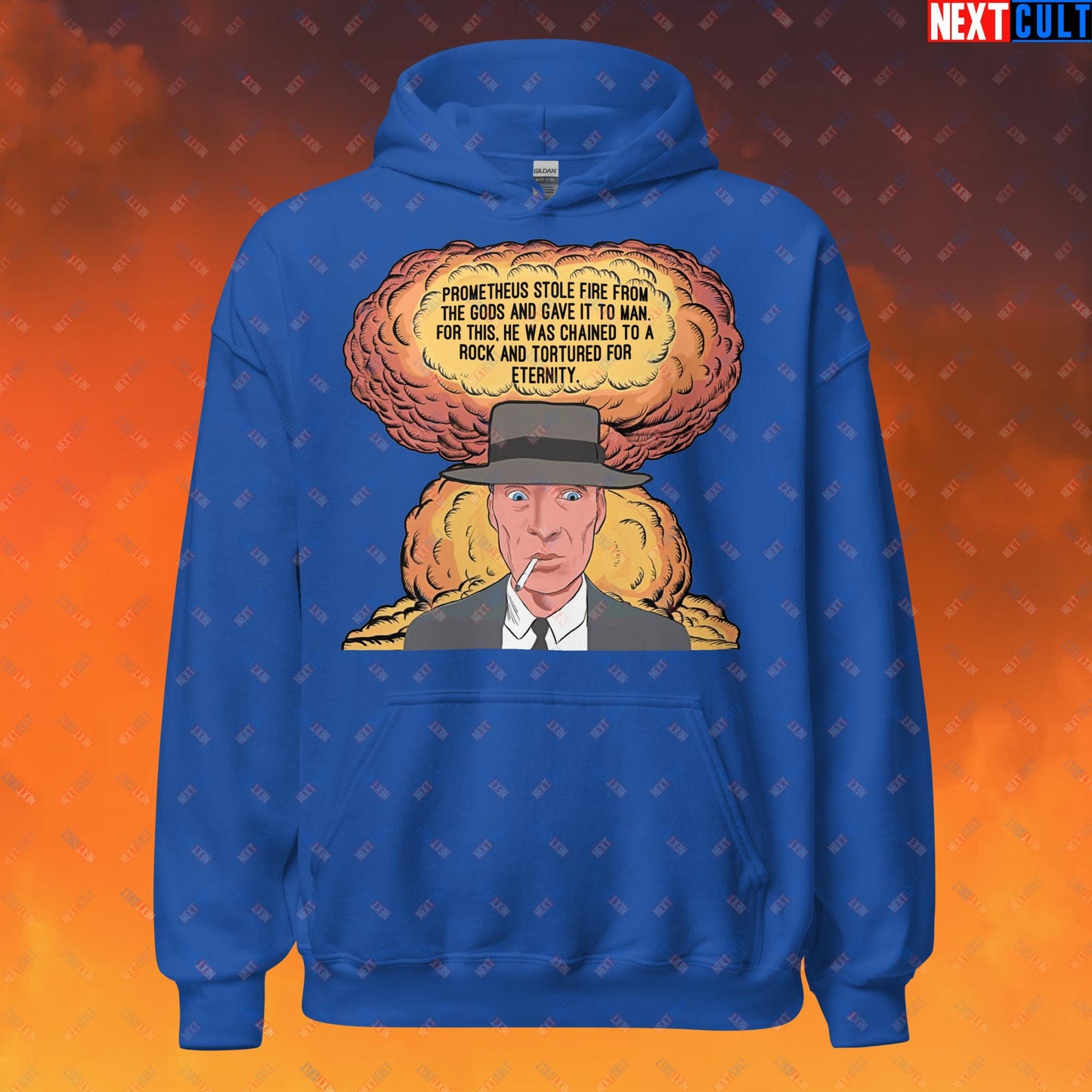 Oppenheimer “Prometheus Stole Fire From The Gods And Gave It to Man. For This, He Was Chained To A Rock And Tortured For Eternity.” Unisex Hoodie Royal Hoodies Cillian Murphy Movies Oppenheimer Next Cult Brand