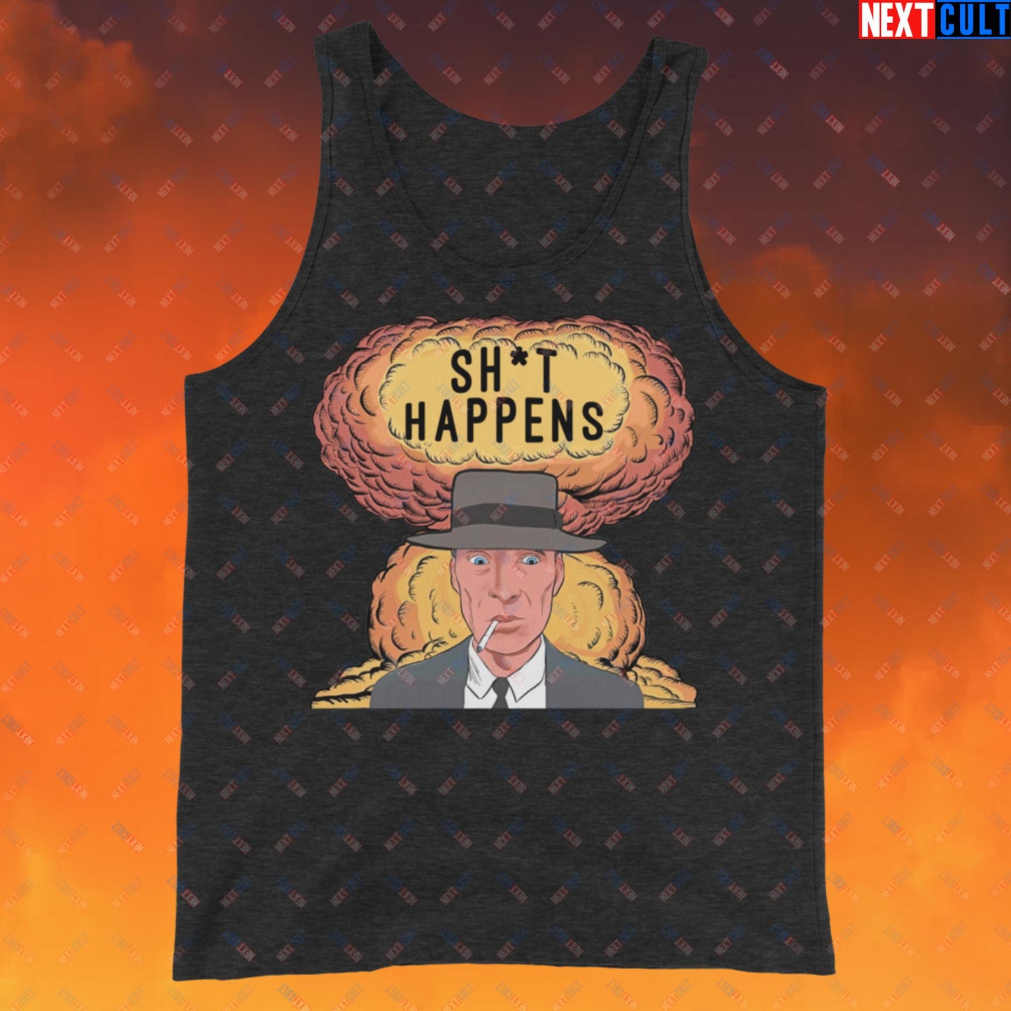 Oppenheimer Sh*t Happens Funny Movie Parody Nuclear Atomic Bomb Explosion Tank Top Charcoal-Black Triblend Tank Tops Cillian Murphy Movies Oppenheimer Next Cult Brand