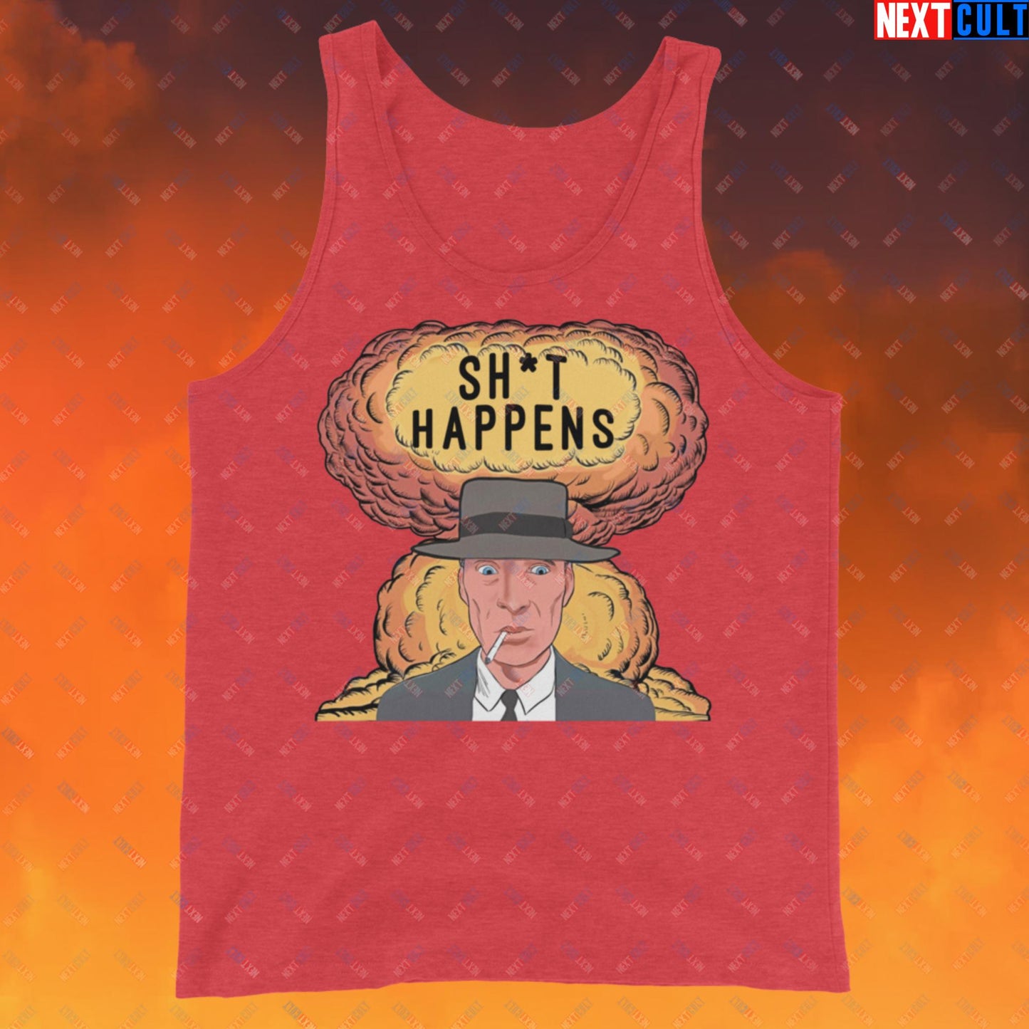Oppenheimer Sh*t Happens Funny Movie Parody Nuclear Atomic Bomb Explosion Tank Top Red Triblend Tank Tops Cillian Murphy Movies Oppenheimer Next Cult Brand
