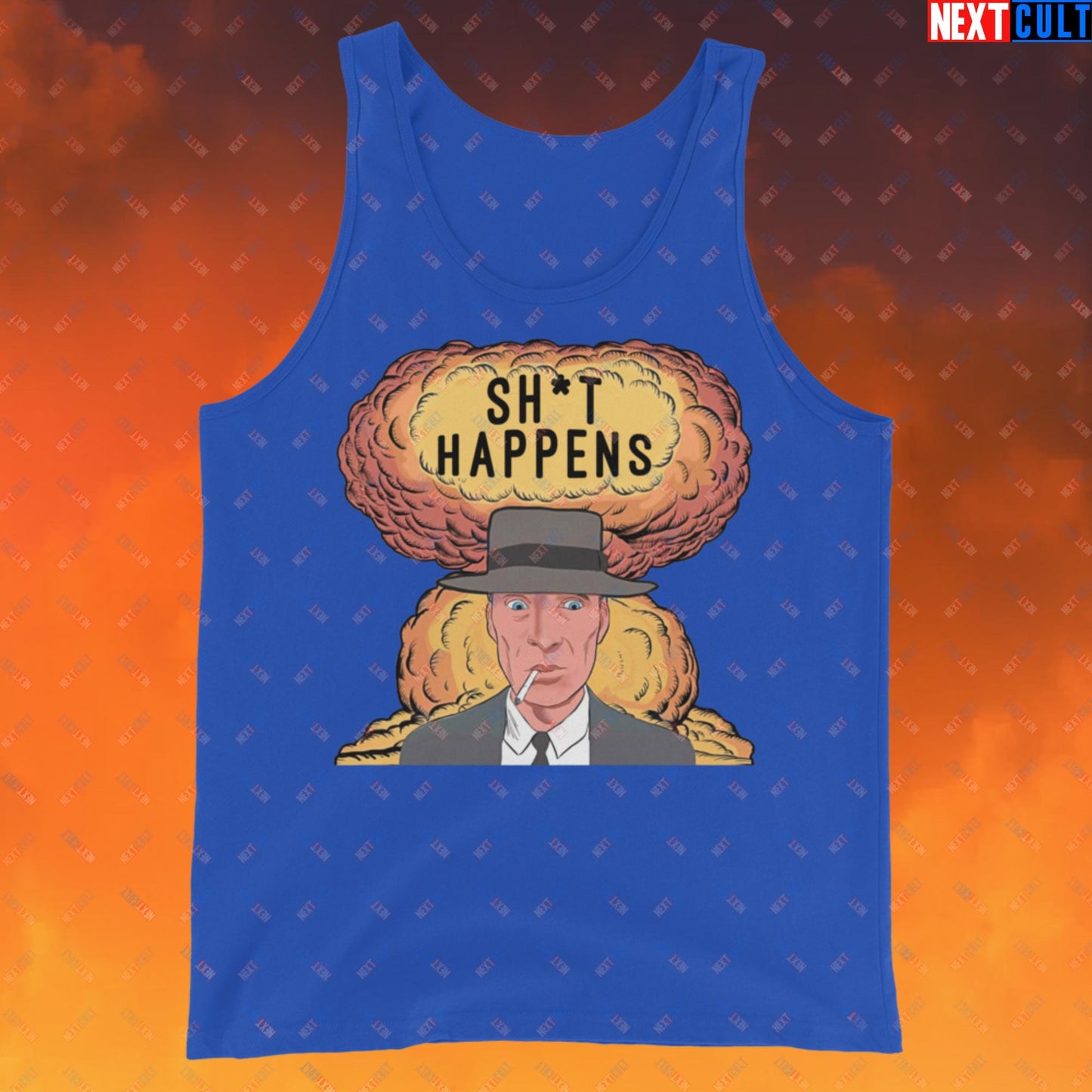 Oppenheimer Sh*t Happens Funny Movie Parody Nuclear Atomic Bomb Explosion Tank Top True Royal Tank Tops Cillian Murphy Movies Oppenheimer Next Cult Brand