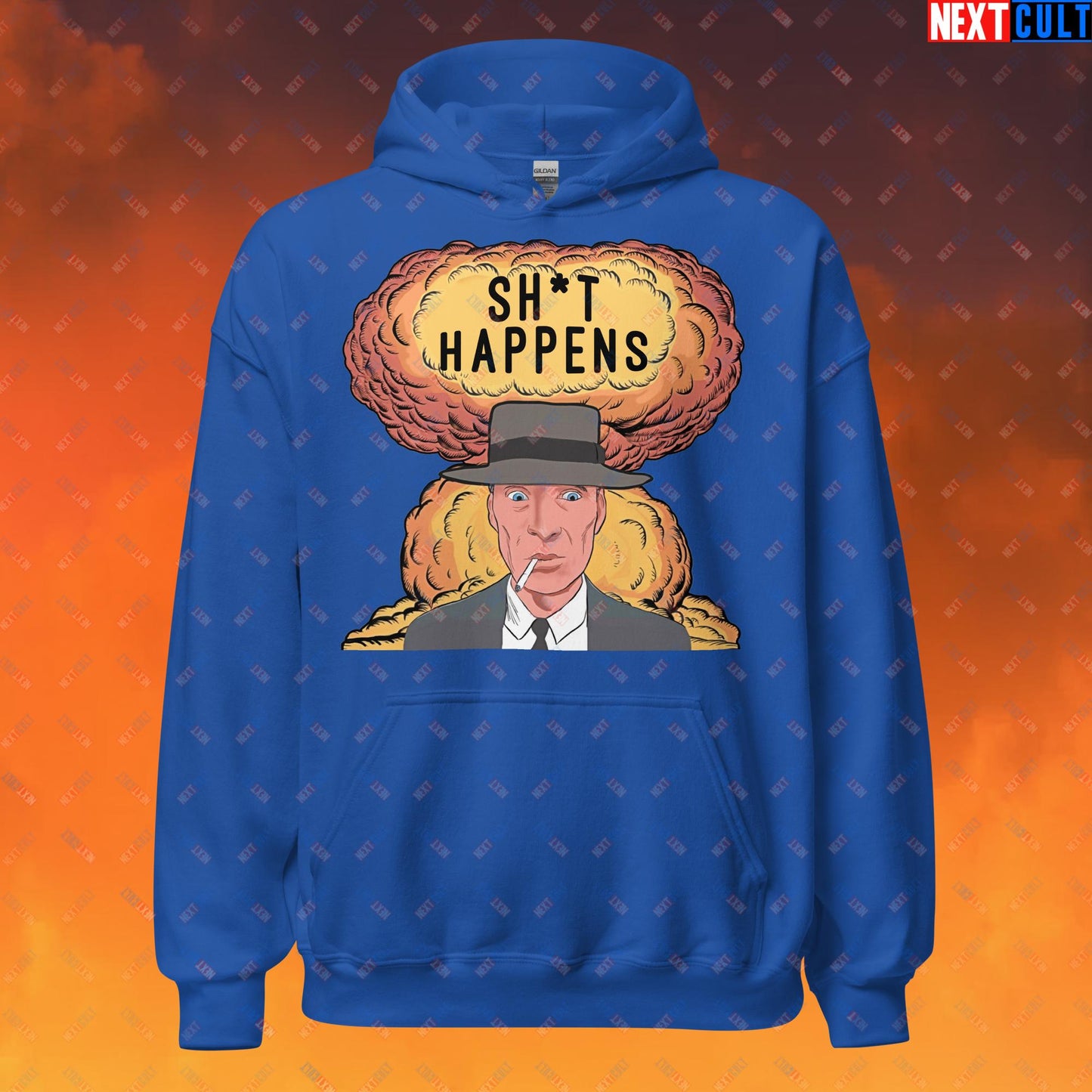 Oppenheimer Sh*t Happens Funny Movie Parody Nuclear Atomic Bomb Explosion Unisex Hoodie Royal Hoodies Cillian Murphy Movies Oppenheimer Next Cult Brand