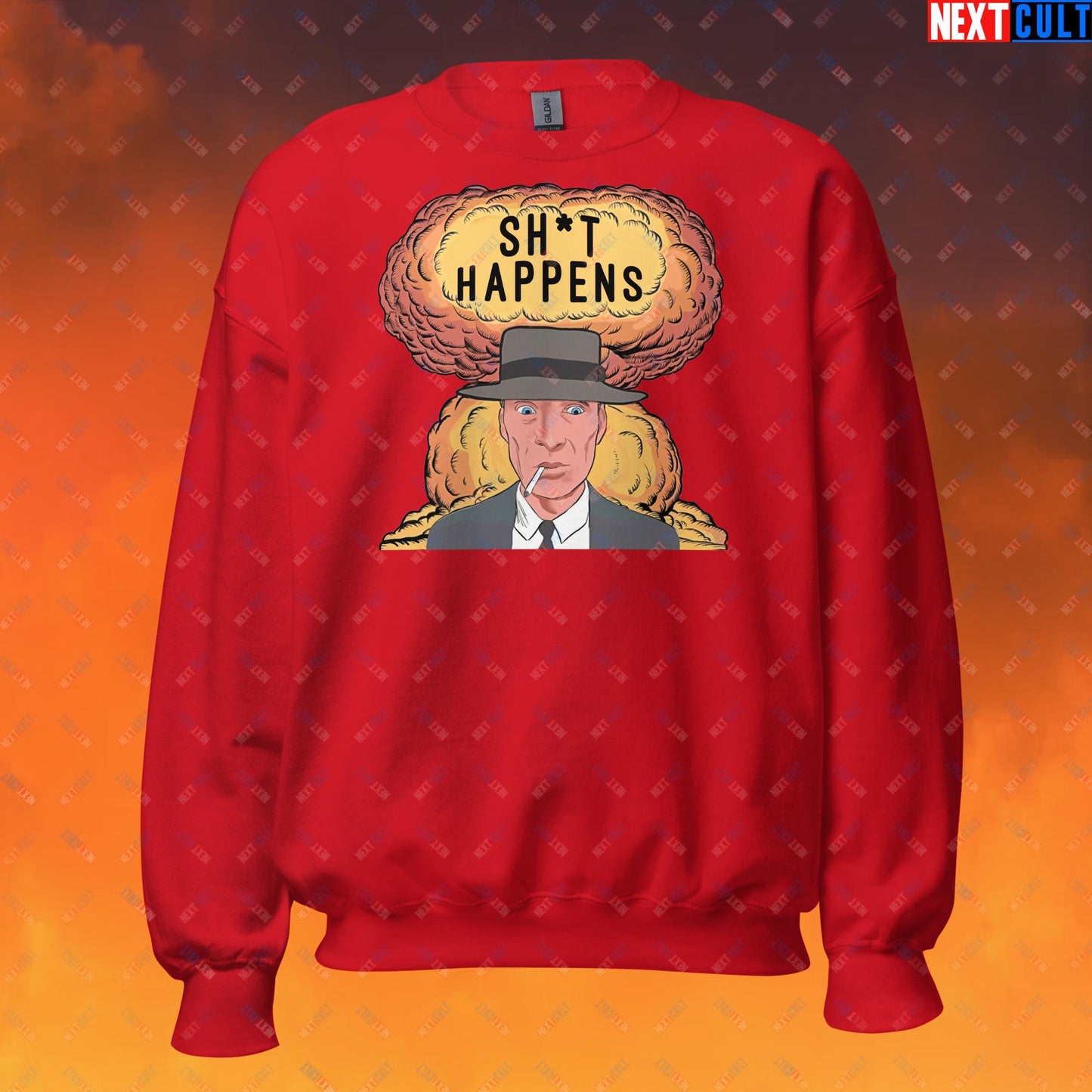 Oppenheimer Sh*t Happens Funny Movie Parody Nuclear Atomic Bomb Explosion Unisex Sweatshirt Red Sweatshirts Cillian Murphy Movies Oppenheimer Next Cult Brand