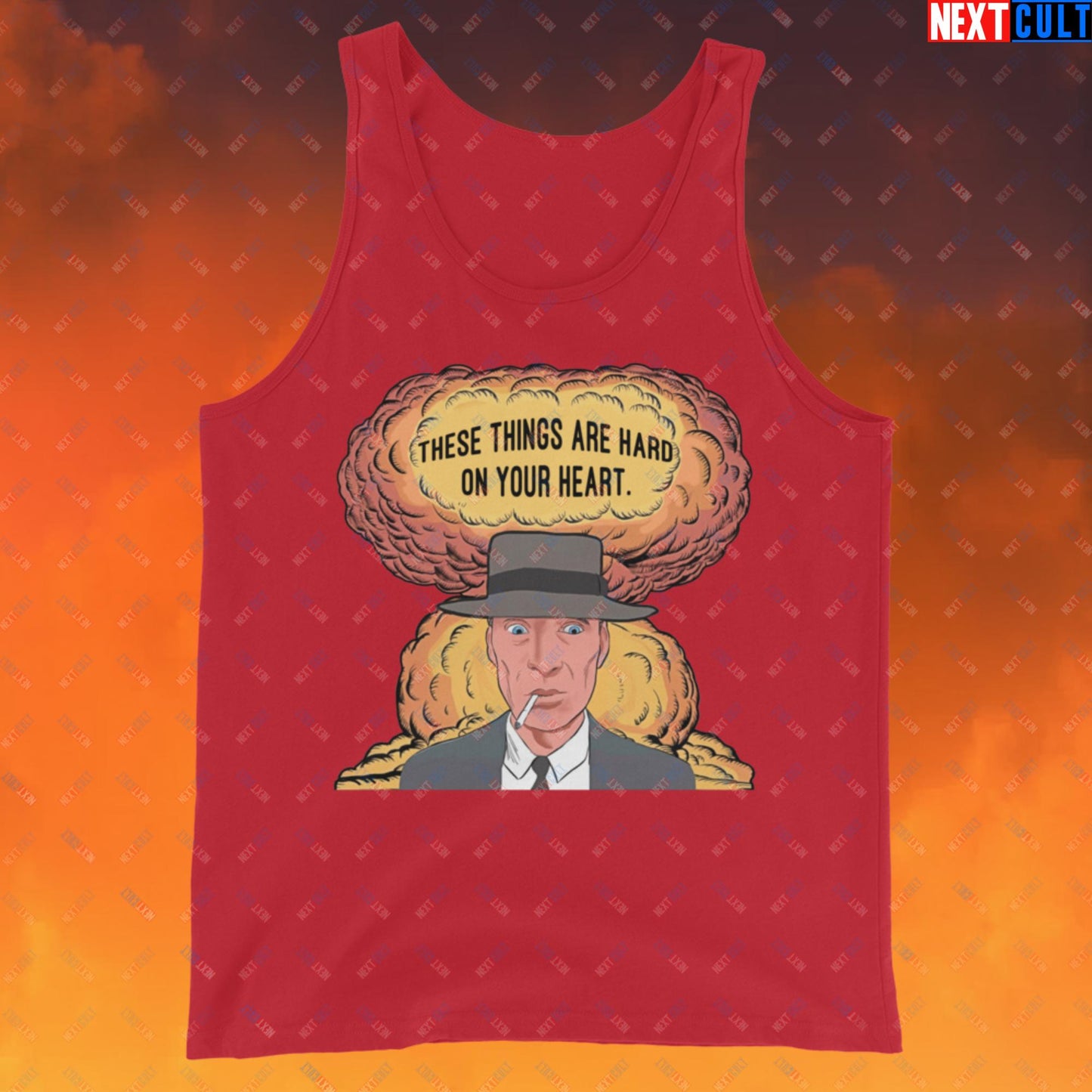 Oppenheimer ''These Things Are Hard On Your Heart.'' Tank Top Red Tank Tops Cillian Murphy Movies Oppenheimer Next Cult Brand