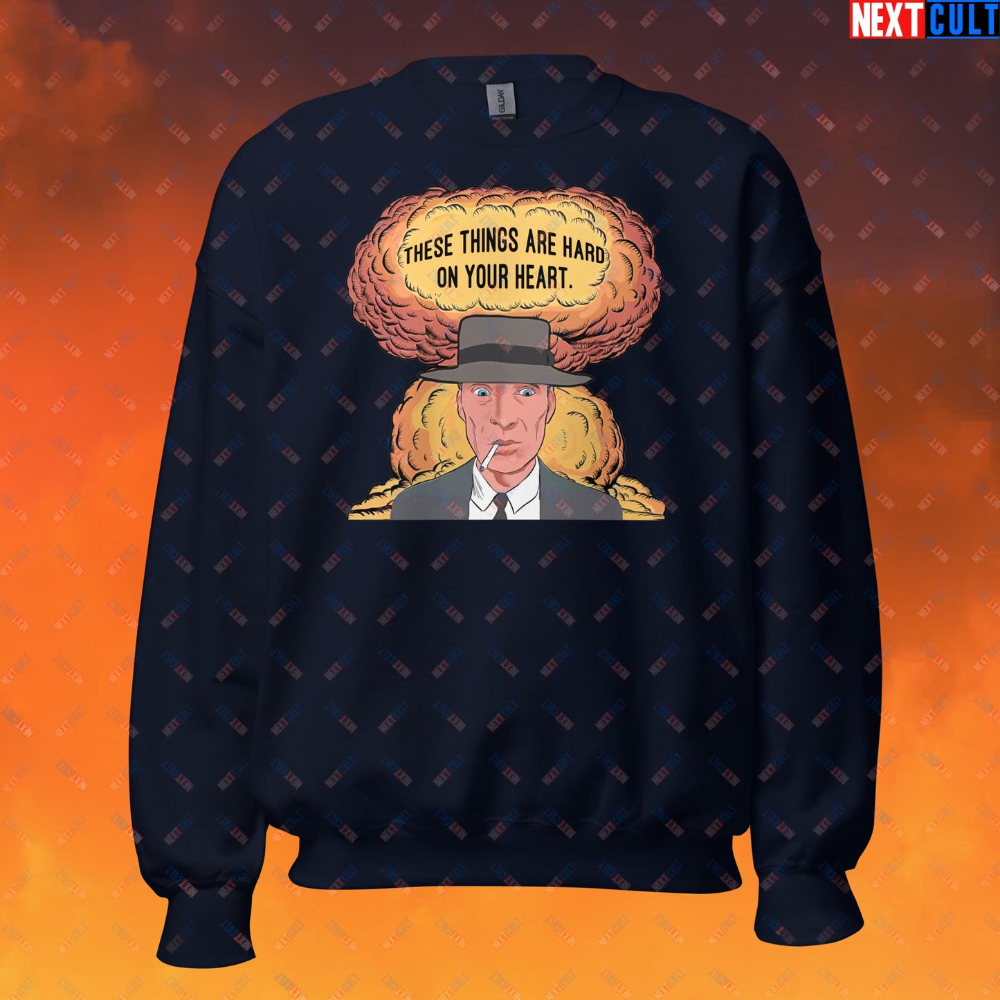 Oppenheimer ''These Things Are Hard On Your Heart.'' Unisex Sweatshirt Navy Hoodies Cillian Murphy Movies Oppenheimer Next Cult Brand