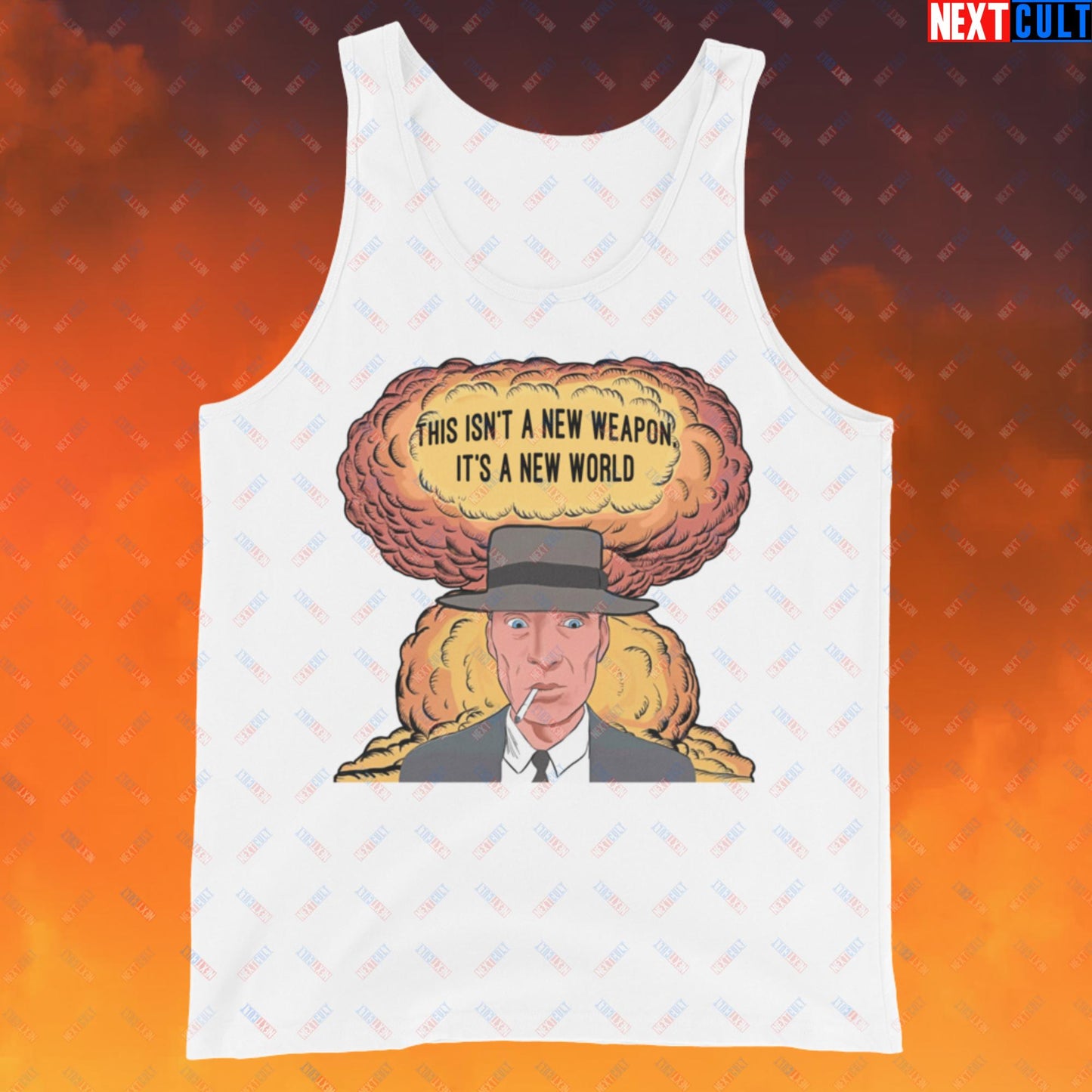 Oppenheimer “This Isn’t A New Weapon, It’s A New World.” Tank Top White Tank Tops Cillian Murphy Movies Oppenheimer Next Cult Brand