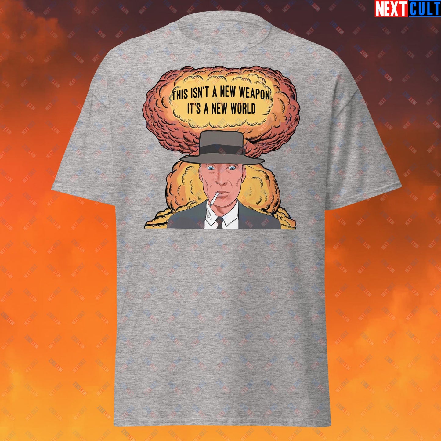 Oppenheimer “This Isn’t A New Weapon, It’s A New World.” Unisex tee Sport Grey T-shirts Cillian Murphy Movies Oppenheimer Next Cult Brand