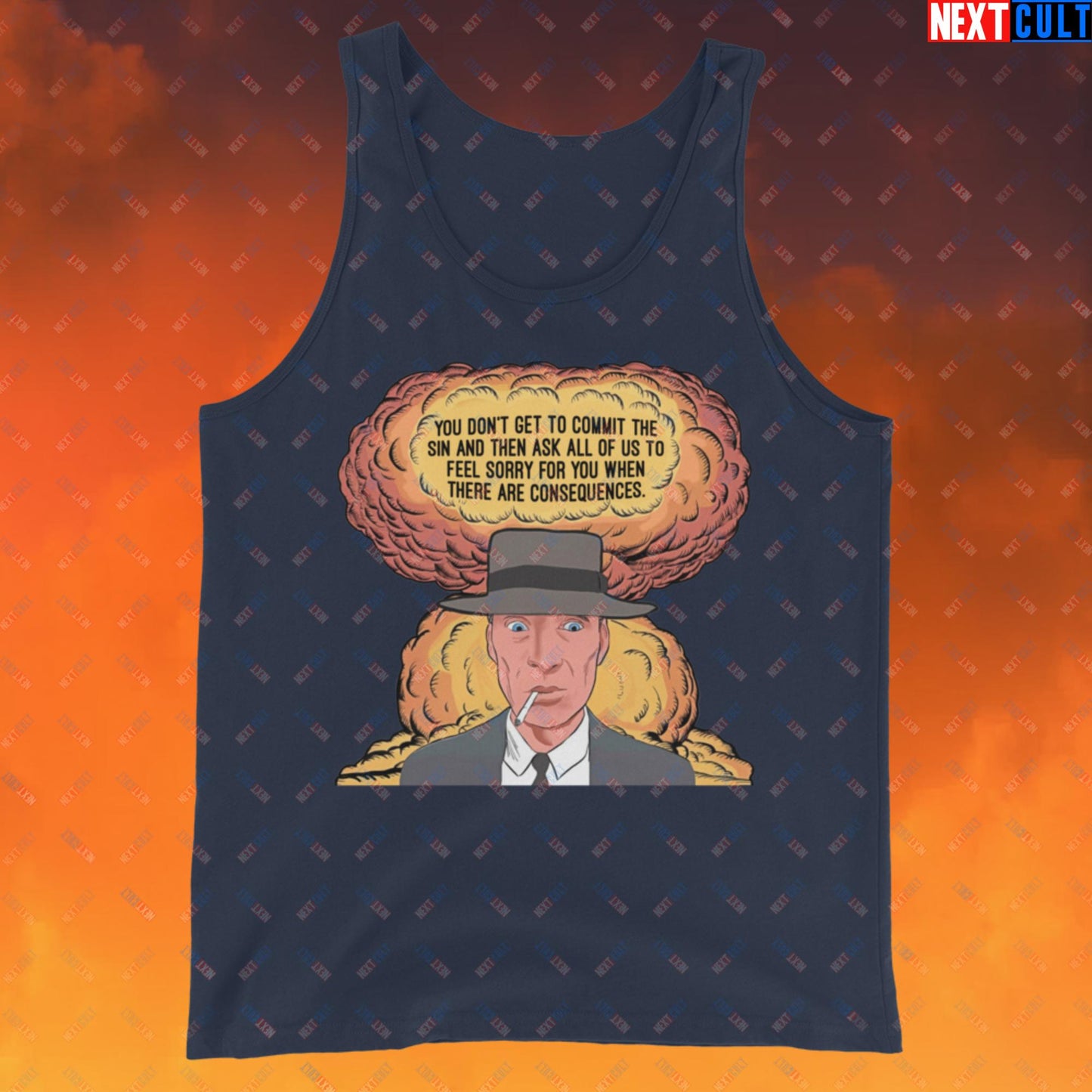 Oppenheimer “You Don’t Get to Commit The Sin And Then Ask All of Us To Feel Sorry For You When There Are Consequences.” Tank Top Navy Tank Tops Cillian Murphy Movies Oppenheimer Next Cult Brand