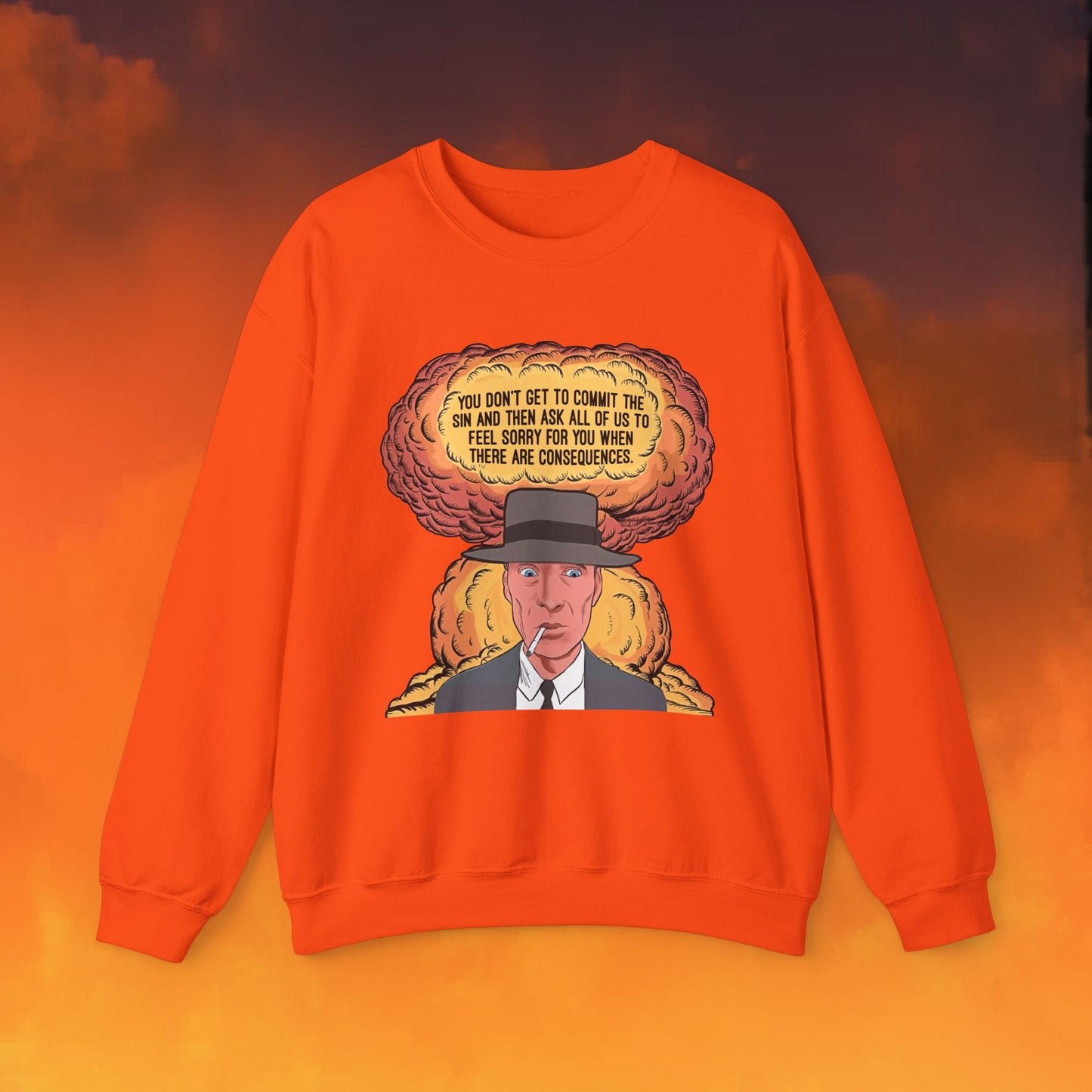 Oppenheimer “You Don’t Get to Commit The Sin And Then Ask All of Us To Feel Sorry For You When There Are Consequences.” Unisex Heavy Blend Crewneck Sweatshirt Orange Sweatshirts Cillian Murphy Movies Oppenheimer Printify