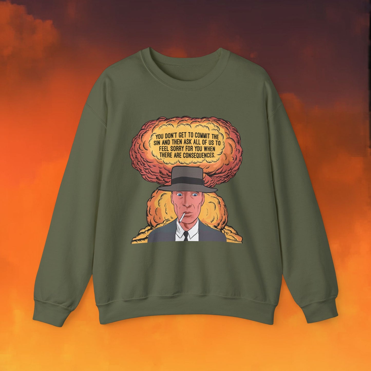 Oppenheimer “You Don’t Get to Commit The Sin And Then Ask All of Us To Feel Sorry For You When There Are Consequences.” Unisex Heavy Blend Crewneck Sweatshirt Military Green Sweatshirts Cillian Murphy Movies Oppenheimer Printify