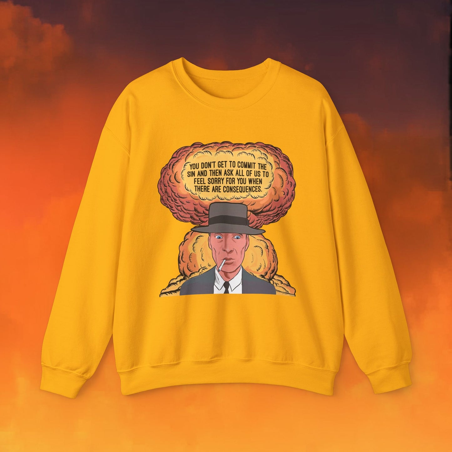 Oppenheimer “You Don’t Get to Commit The Sin And Then Ask All of Us To Feel Sorry For You When There Are Consequences.” Unisex Heavy Blend Crewneck Sweatshirt Gold Sweatshirts Cillian Murphy Movies Oppenheimer Printify