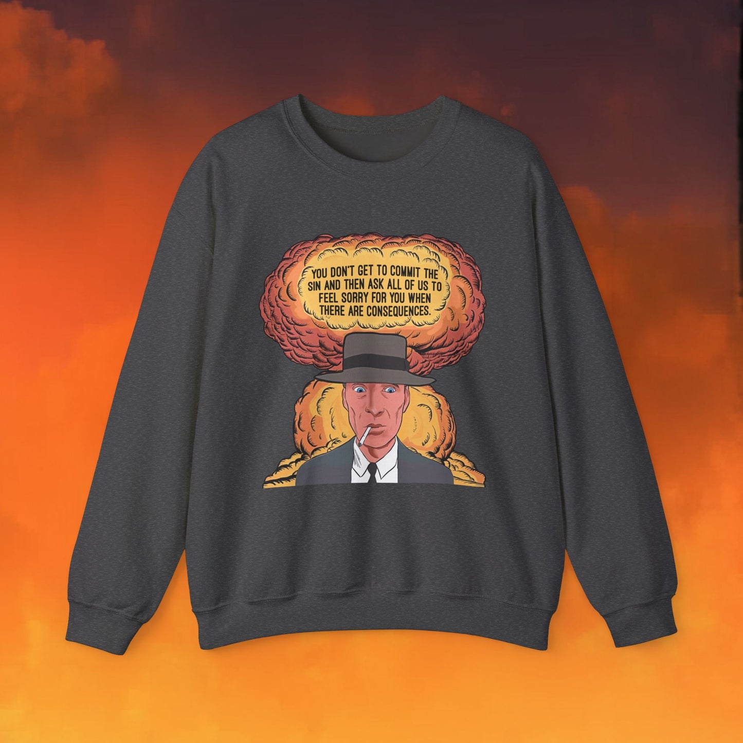 Oppenheimer “You Don’t Get to Commit The Sin And Then Ask All of Us To Feel Sorry For You When There Are Consequences.” Unisex Heavy Blend Crewneck Sweatshirt Dark Heather Sweatshirts Cillian Murphy Movies Oppenheimer Printify