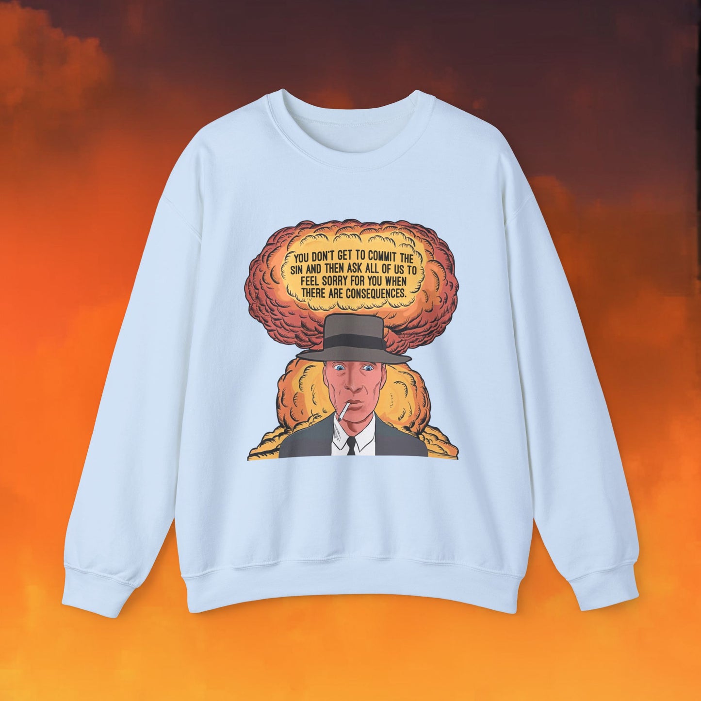 Oppenheimer “You Don’t Get to Commit The Sin And Then Ask All of Us To Feel Sorry For You When There Are Consequences.” Unisex Heavy Blend Crewneck Sweatshirt Light Blue Sweatshirts Cillian Murphy Movies Oppenheimer Printify