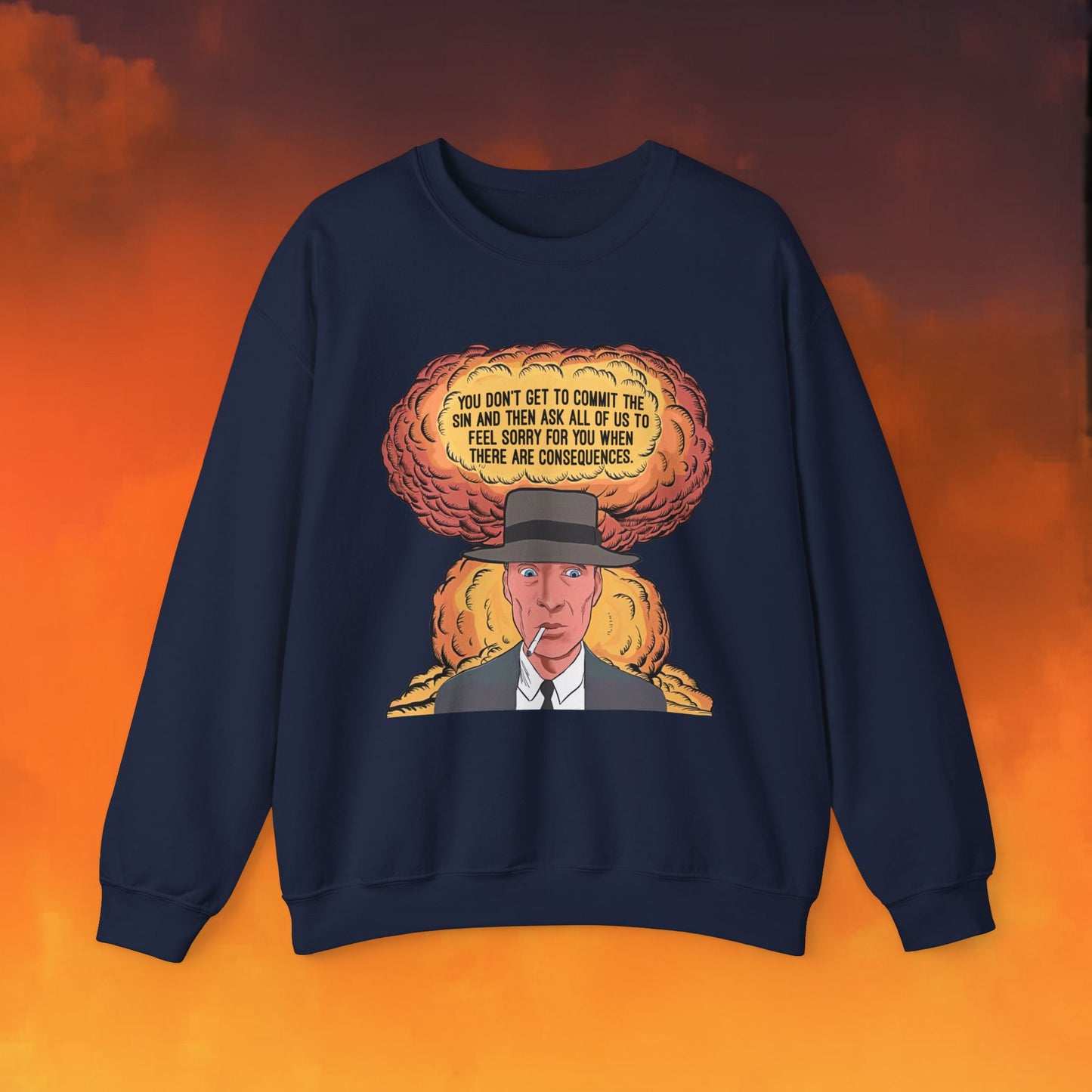 Oppenheimer “You Don’t Get to Commit The Sin And Then Ask All of Us To Feel Sorry For You When There Are Consequences.” Unisex Heavy Blend Crewneck Sweatshirt Navy Sweatshirts Cillian Murphy Movies Oppenheimer Printify