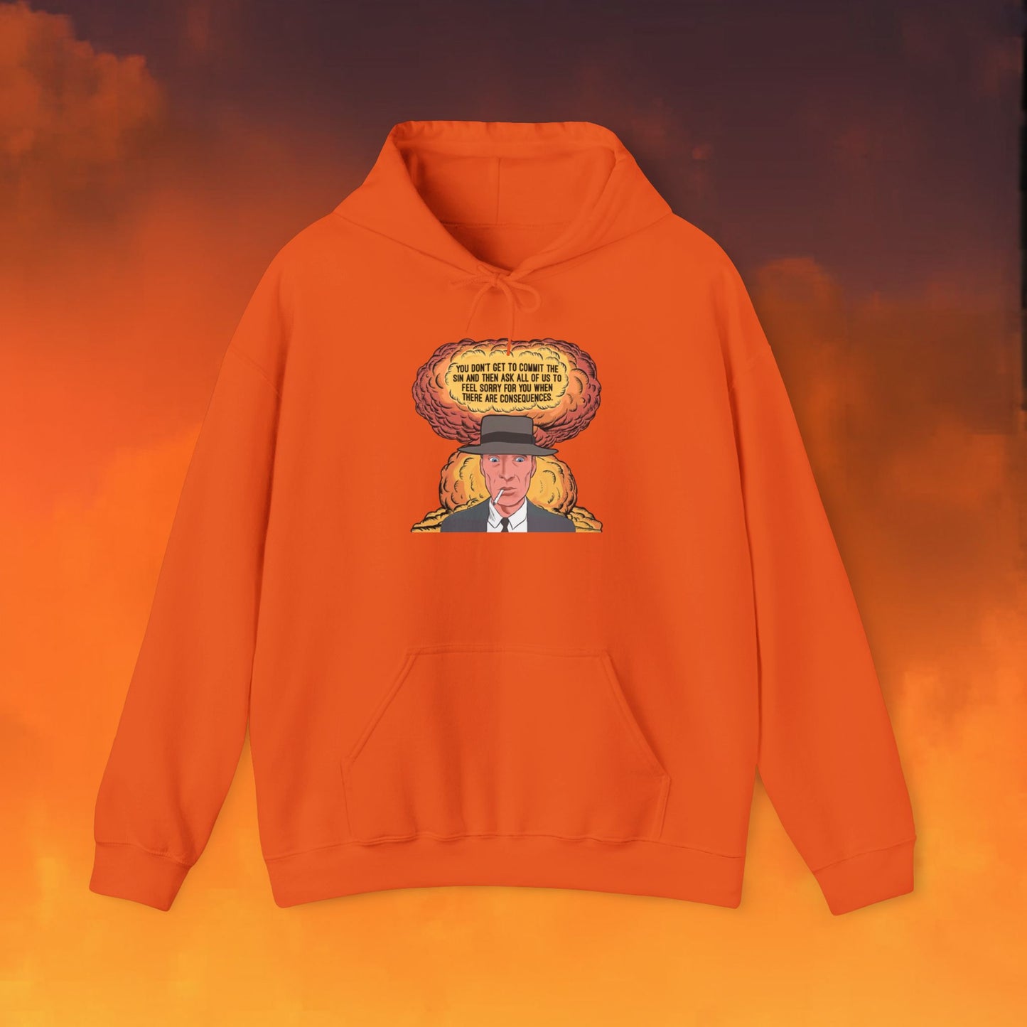 Oppenheimer “You Don’t Get to Commit The Sin And Then Ask All of Us To Feel Sorry For You When There Are Consequences.” Unisex Heavy Blend Hooded Sweatshirt Orange Hoodies Cillian Murphy Movies Oppenheimer Printify