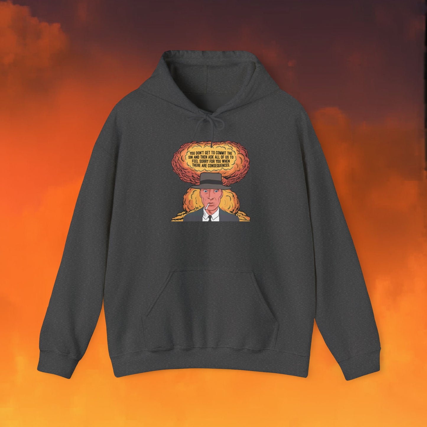 Oppenheimer “You Don’t Get to Commit The Sin And Then Ask All of Us To Feel Sorry For You When There Are Consequences.” Unisex Heavy Blend Hooded Sweatshirt Dark Heather Hoodies Cillian Murphy Movies Oppenheimer Printify