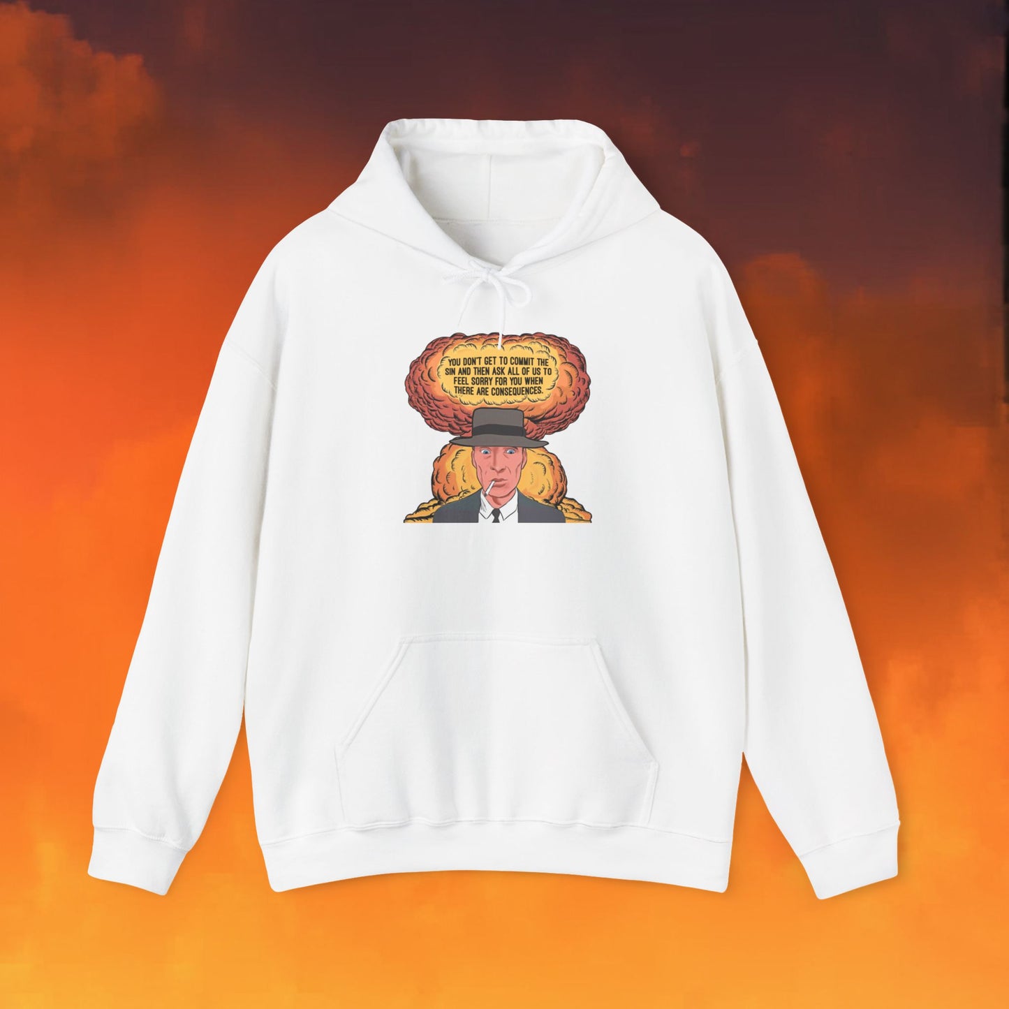 Oppenheimer “You Don’t Get to Commit The Sin And Then Ask All of Us To Feel Sorry For You When There Are Consequences.” Unisex Heavy Blend Hooded Sweatshirt White Hoodies Cillian Murphy Movies Oppenheimer Printify