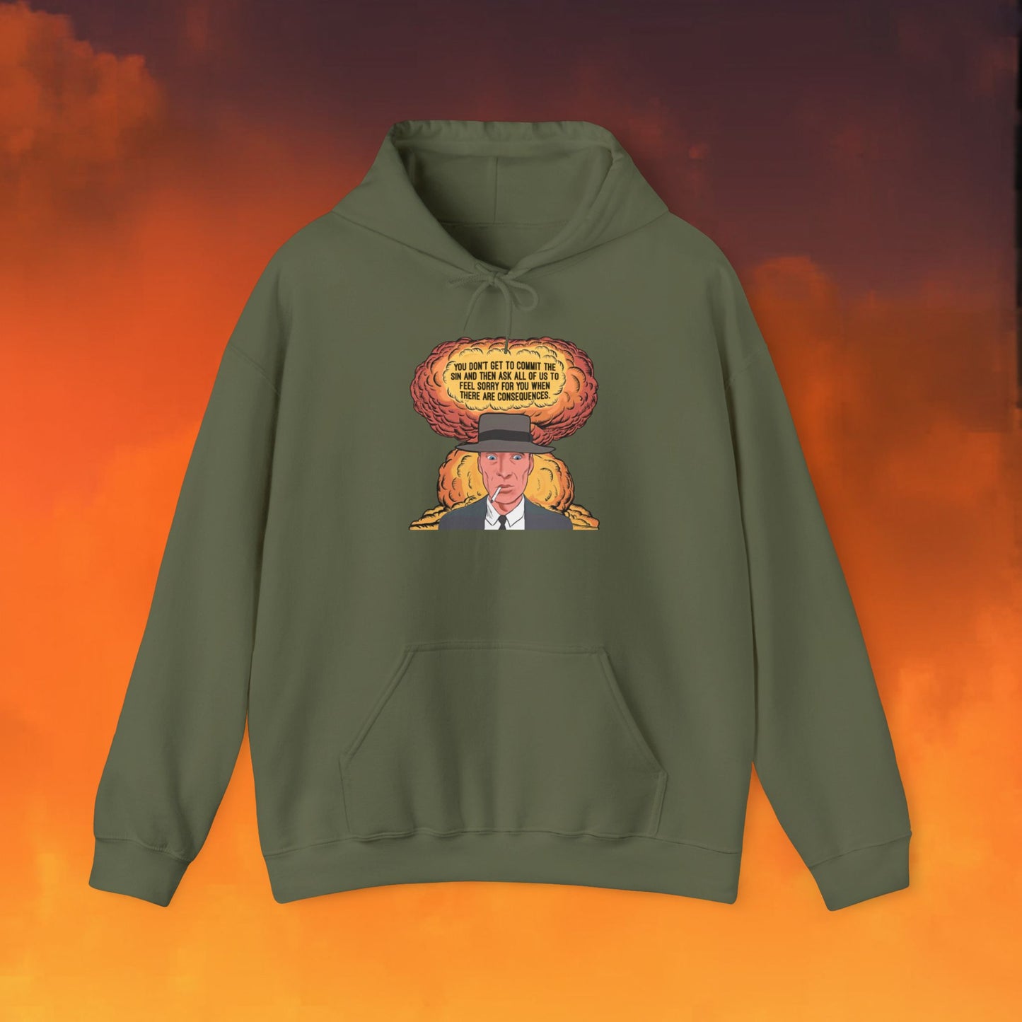 Oppenheimer “You Don’t Get to Commit The Sin And Then Ask All of Us To Feel Sorry For You When There Are Consequences.” Unisex Heavy Blend Hooded Sweatshirt Military Green Hoodies Cillian Murphy Movies Oppenheimer Printify
