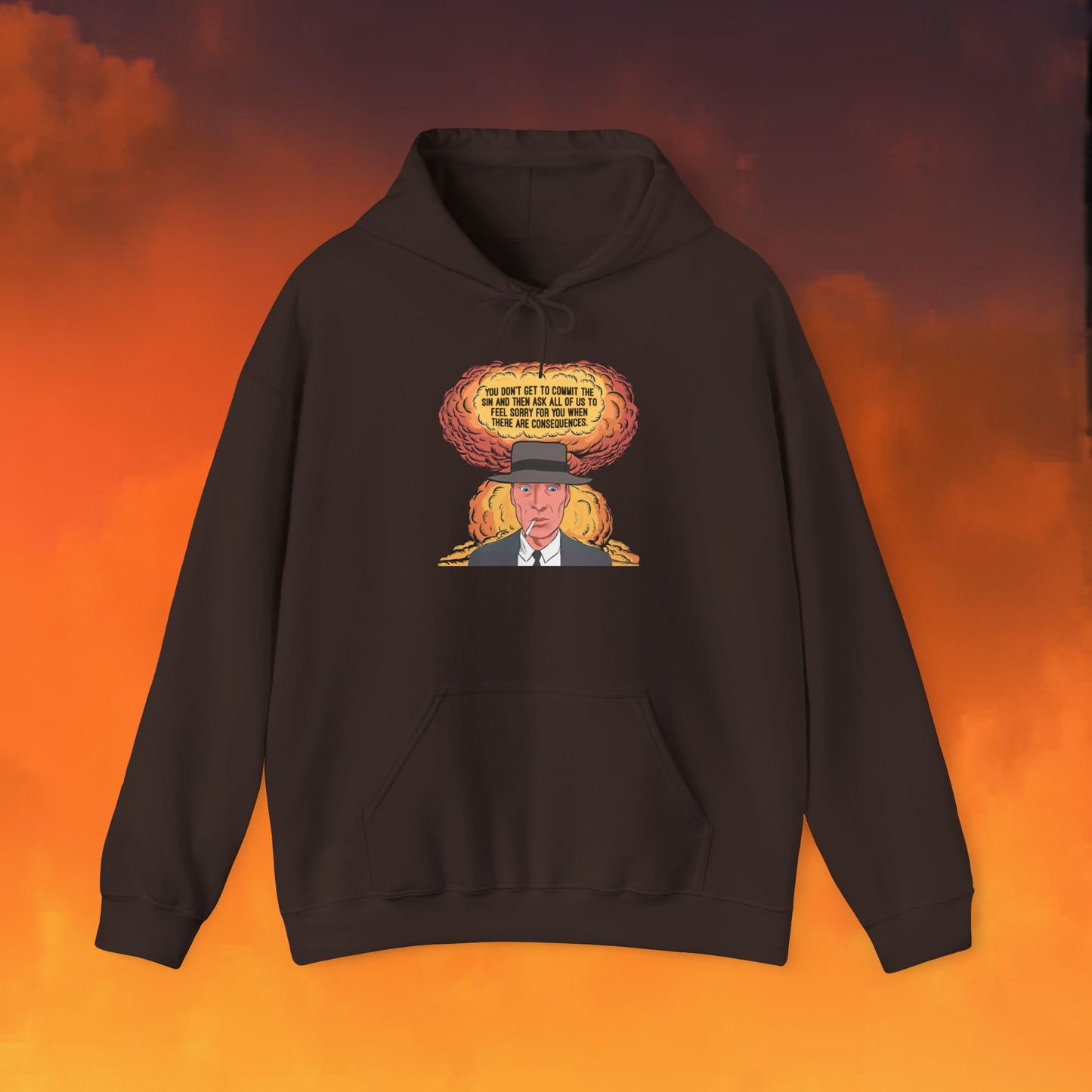 Oppenheimer “You Don’t Get to Commit The Sin And Then Ask All of Us To Feel Sorry For You When There Are Consequences.” Unisex Heavy Blend Hooded Sweatshirt Dark Chocolate Hoodies Cillian Murphy Movies Oppenheimer Printify