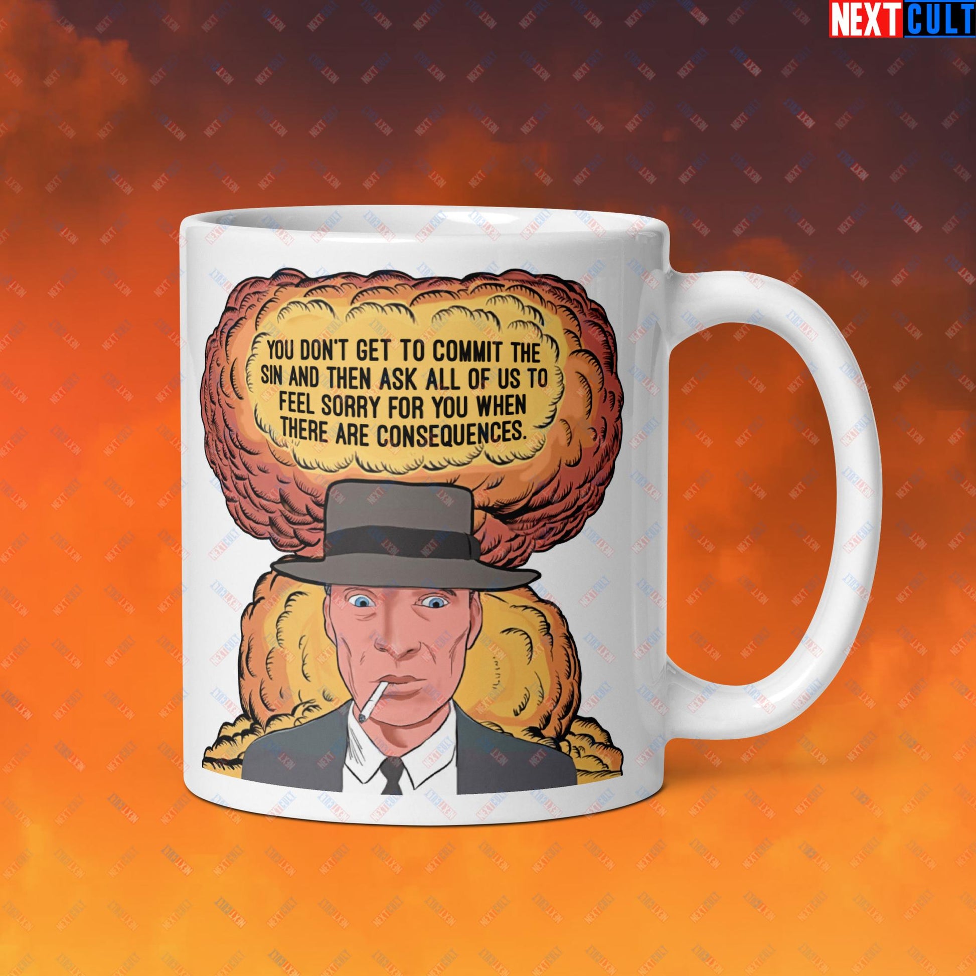 Oppenheimer “You Don’t Get to Commit The Sin And Then Ask All of Us To Feel Sorry For You When There Are Consequences.” White glossy mug Default Title Mugs Cillian Murphy Movies Oppenheimer Next Cult Brand