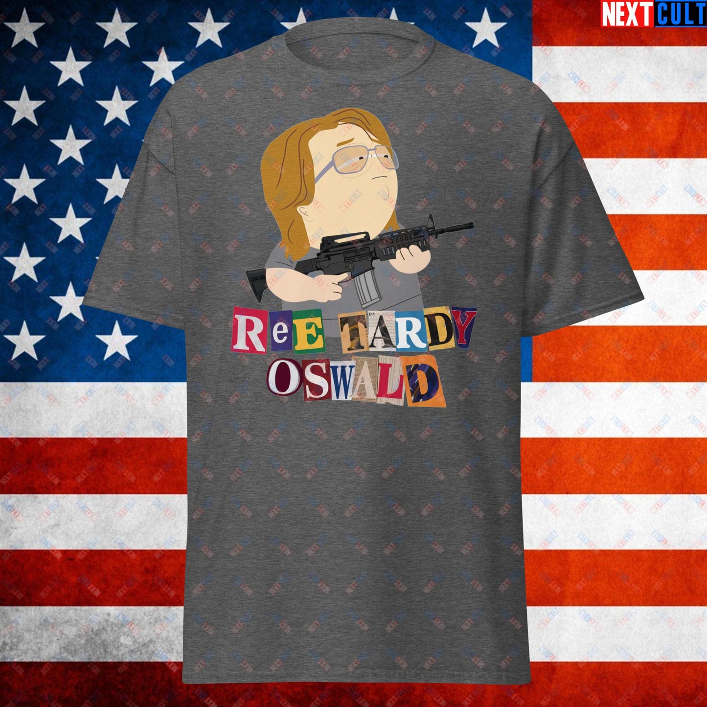 Ree Tardy Oswald Funny Thomas Matthew Crooks Donald Trump Assassination Attempt Meme Unisex t-shirt Dark Heather T-shirts Conspiracy Theories Donald Trump Politics Republicans South Park TV Shows Next Cult Brand