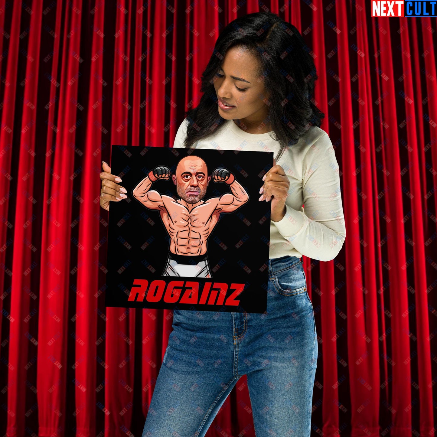 Rogainz Joe Rogan UFC MMA Martial Arts BJJ Jiu-Jitsu Gym Gains Workout Funny JRE Podcast Poster 12″×12″ Posters Bodybuilding Fitness Gym Joe Rogan Podcasts Stand-up Comedy UFC Workout Next Cult Brand