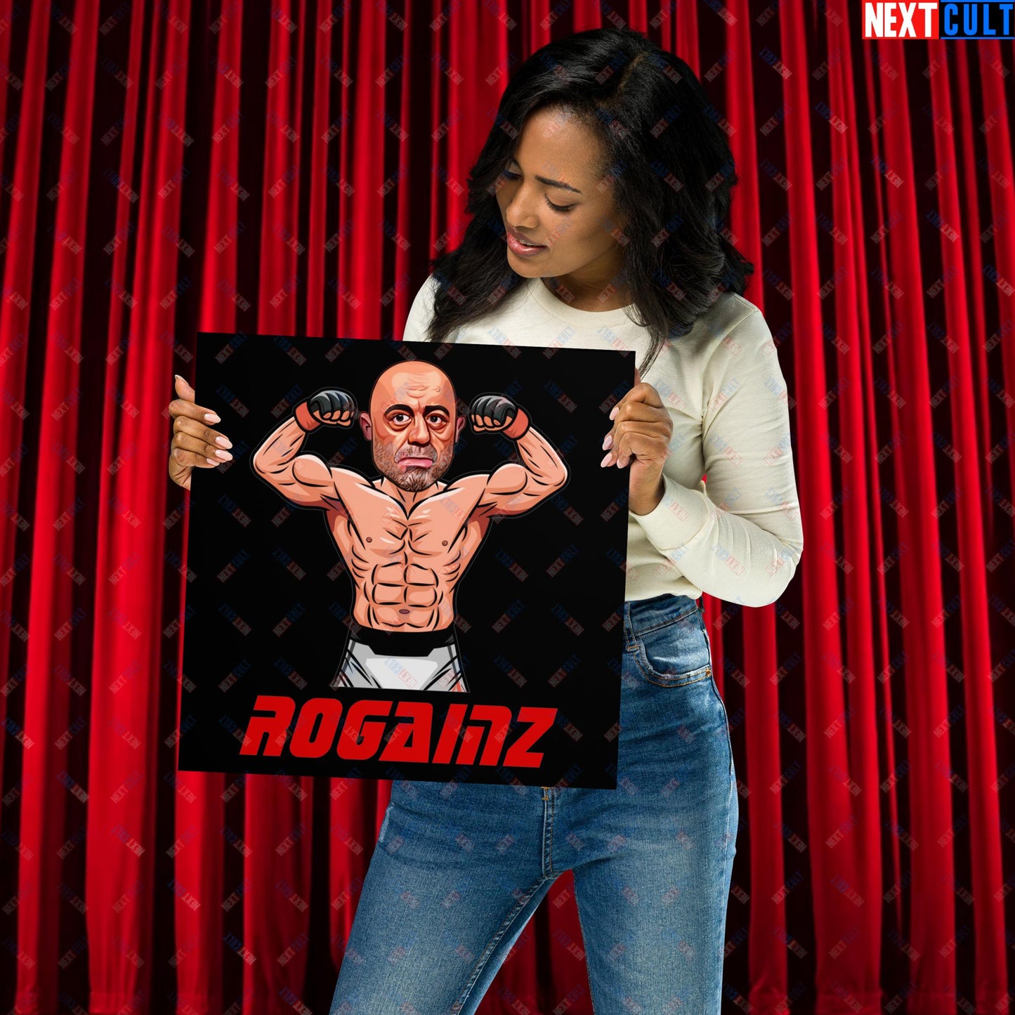Rogainz Joe Rogan UFC MMA Martial Arts BJJ Jiu-Jitsu Gym Gains Workout Funny JRE Podcast Poster 14″×14″ Posters Bodybuilding Fitness Gym Joe Rogan Podcasts Stand-up Comedy UFC Workout Next Cult Brand