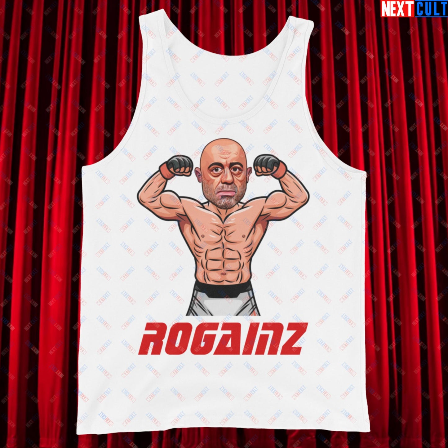 Rogainz Joe Rogan UFC MMA Martial Arts BJJ Jiu-Jitsu Gym Gains Workout Funny JRE Podcast Tank Top White Tank Tops Bodybuilding Fitness Gym Joe Rogan Podcasts Stand-up Comedy UFC Workout Next Cult Brand
