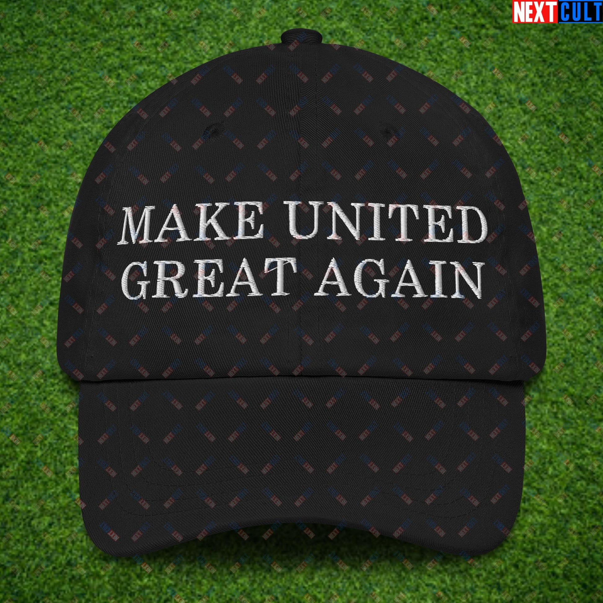 Make United Great Again Funny Manchester United Meme Dad hat Black Hats Football GlazersOut Manchester United RatcliffeOut Next Cult Brand