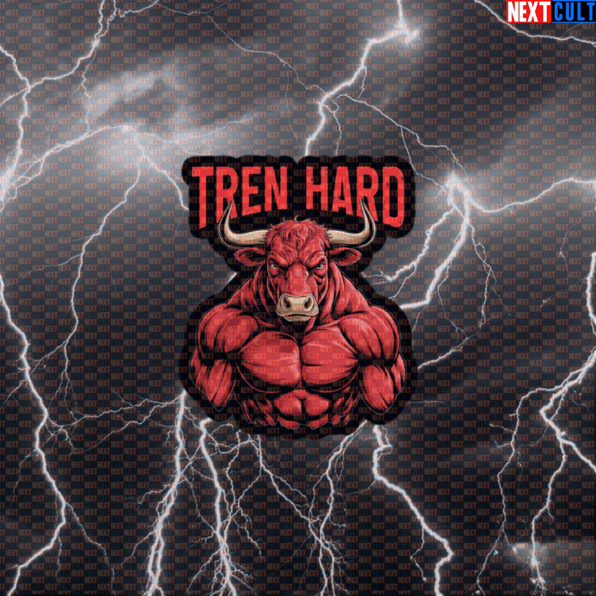 Tren Hard Gym Sticker | Funny Not Natty Bodybuilding Meme Decal | Bull Workout Sticker Default Title Bodybuilding Fitness Gym Steroids Workout Next Cult Brand