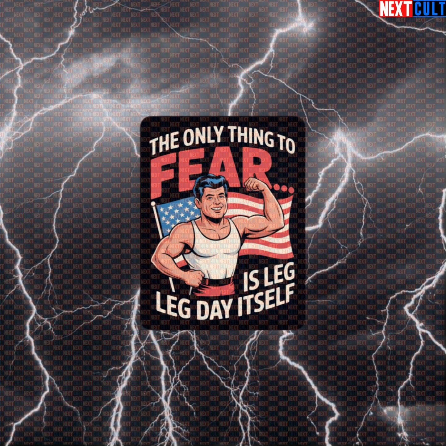 Funny Patriotic Gym Sticker - The Only Thing To Fear Is Leg Day Itself JFK Meme Decal Default Title 4th of July Bodybuilding Fitness Gym JFK Leg Day Powerlifting Workout Next Cult Brand