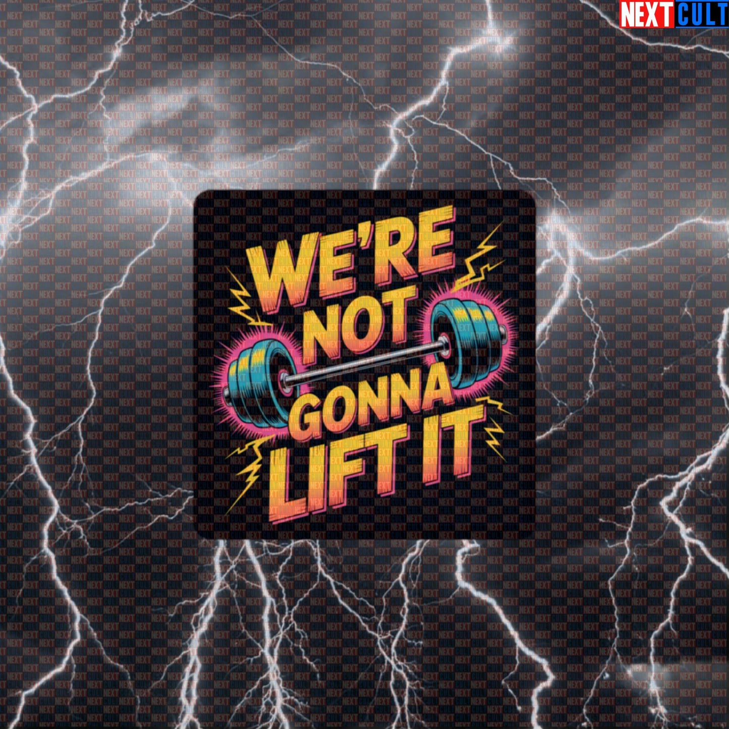 We're Not Gonna Lift It Funny Gym Sticker | Twisted Sister Meme Decal for Water Bottles Default Title Stickers Bodybuilding Fitness Gym Powerlifting Rock Music Twisted Sister Workout Next Cult Brand