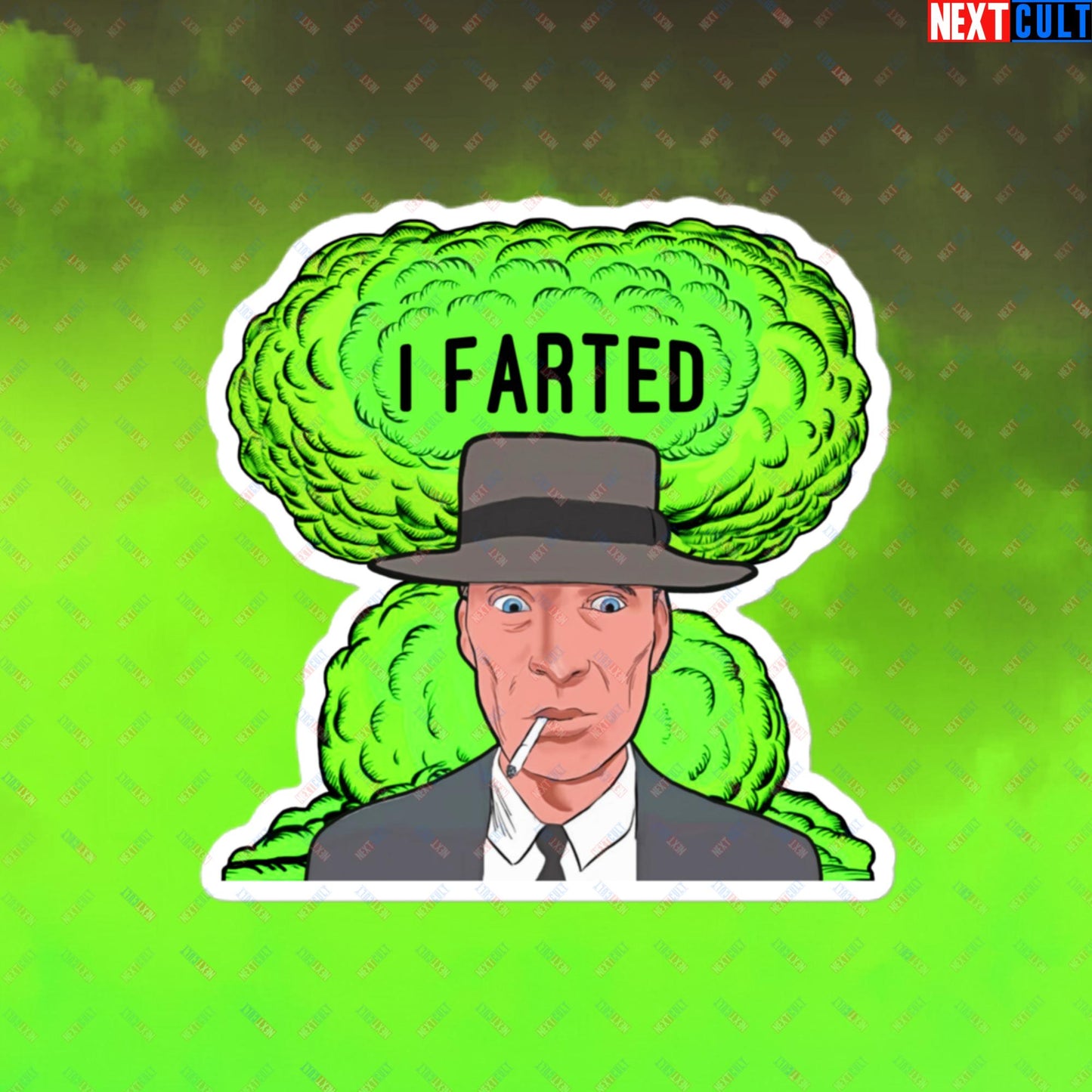I Farted Sticker - Fart Meme & Fartenheimer Oppenheimer Nuclear Explosion Toilet Humor Decal - Funny Cillian Murphy Inspired Print for Fans of Memes and Gifts Bubble-free stickers 4″×4″ Stickers Cillian Murphy Movies Oppenheimer Next Cult Brand