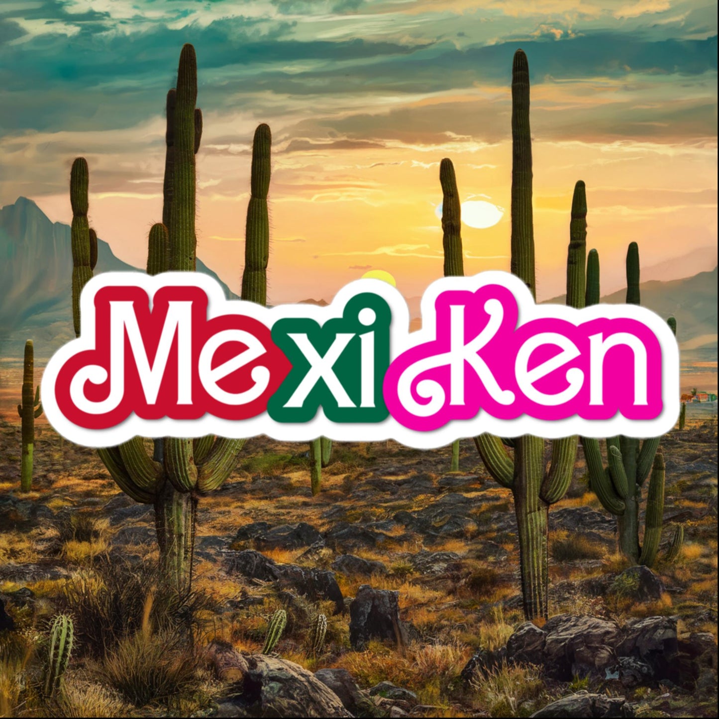 MexiKen Ken Barbie Mexico Mexican Mexicana Latino Latina Latinx Bubble-free stickers 5.5″×5.5″ Stickers Barbie Ken Mexico Movies Next Cult Brand