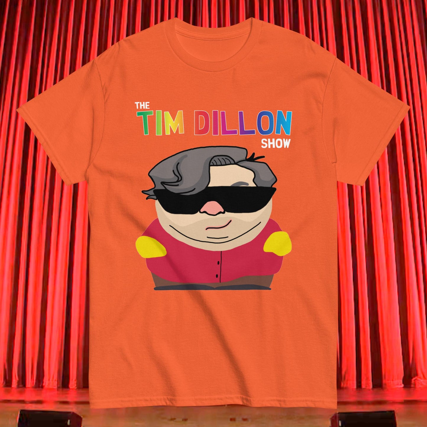 Tim Dillon Cartman, Southpark, The Tim Dillon Show, Tim Dillon Podcast, Tim Dillon Merch, Tim Dillon T-shirt Orange T-shirts Podcasts Stand-up Comedy Tim Dillon Next Cult Brand