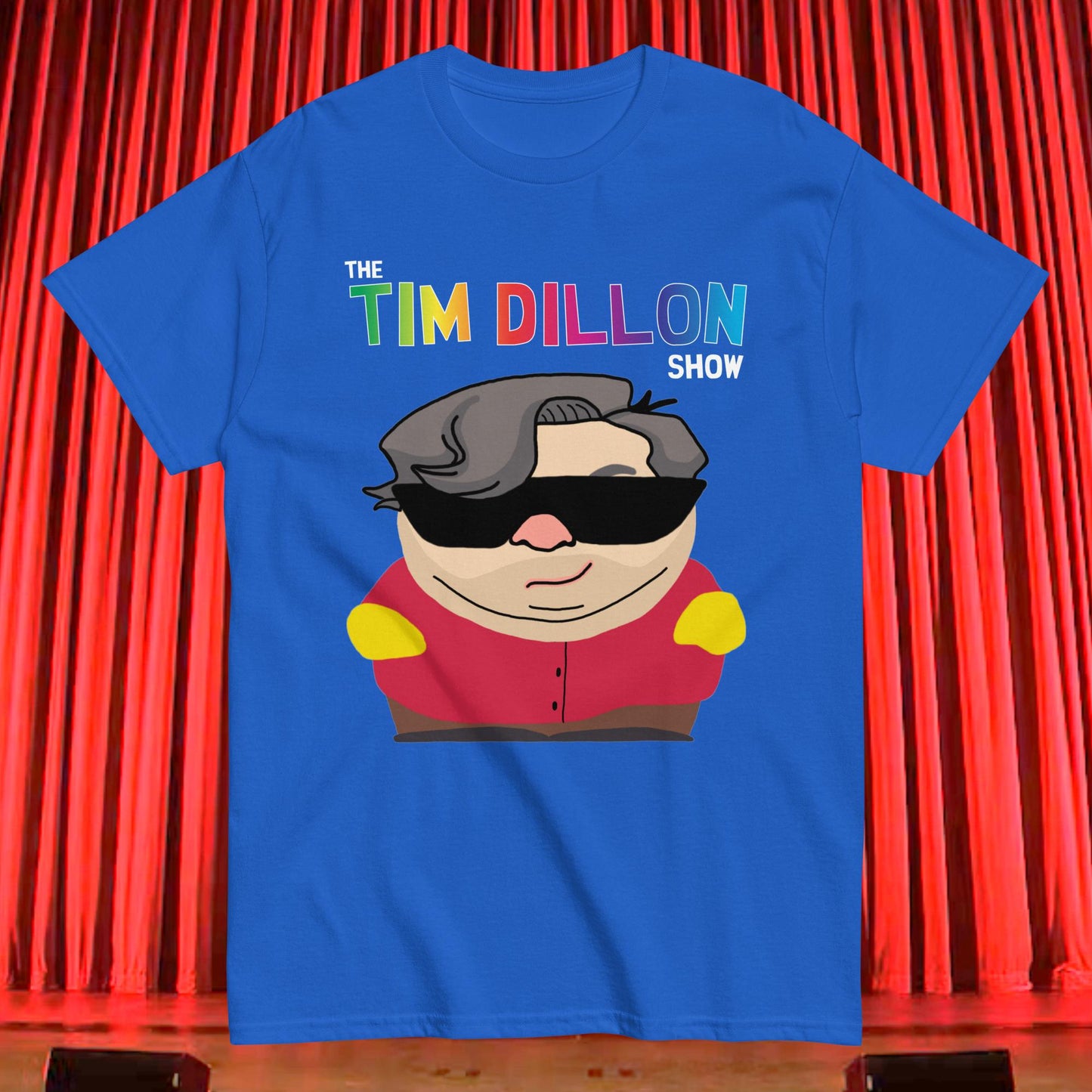 Tim Dillon Cartman, Southpark, The Tim Dillon Show, Tim Dillon Podcast, Tim Dillon Merch, Tim Dillon T-shirt Royal T-shirts Podcasts Stand-up Comedy Tim Dillon Next Cult Brand