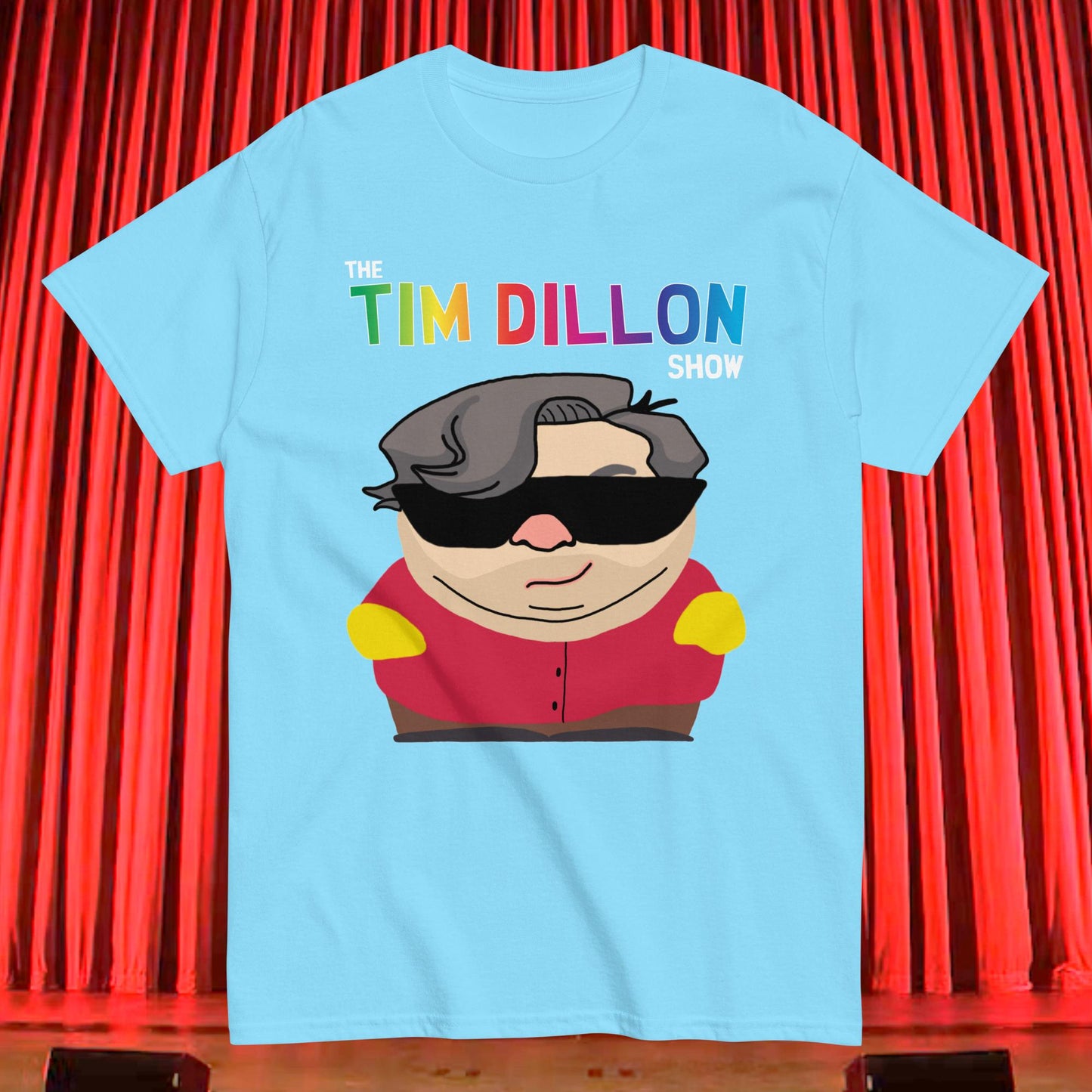 Tim Dillon Cartman, Southpark, The Tim Dillon Show, Tim Dillon Podcast, Tim Dillon Merch, Tim Dillon T-shirt Sky T-shirts Podcasts Stand-up Comedy Tim Dillon Next Cult Brand