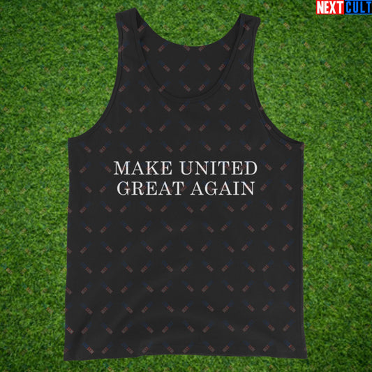 Make United Great Again Funny Manchester United Meme Tank Top Black Tank Tops Football GlazersOut Manchester United RatcliffeOut Next Cult Brand