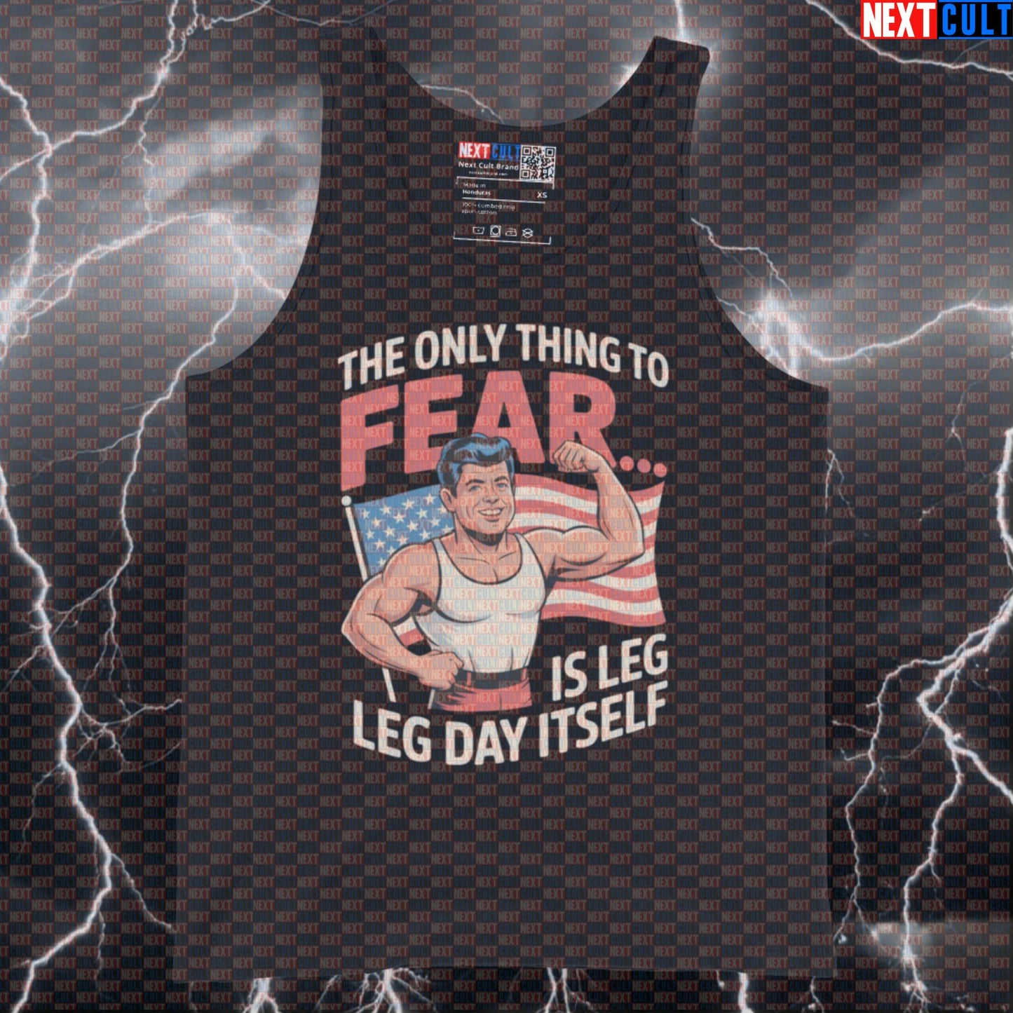 Funny Patriotic Gym Tank Top - The Only Thing To Fear Is Leg Day Itself JFK Meme Muscle Shirt 4th of July Bodybuilding Fitness Gym JFK Leg Day Powerlifting Workout Next Cult Brand