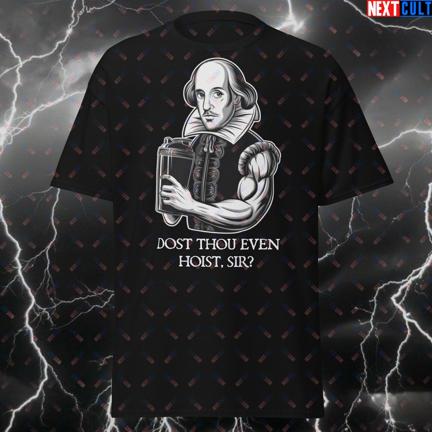 Funny Gym T-Shirt - Dost Thou Even Hoist Sir? Workout Tee - Do You Even Lift, Bro? Fitness Meme Shirt for Weightlifting Gains T-shirts Bodybuilding Fitness Gym Powerlifting Pump Cover Workout Next Cult Brand