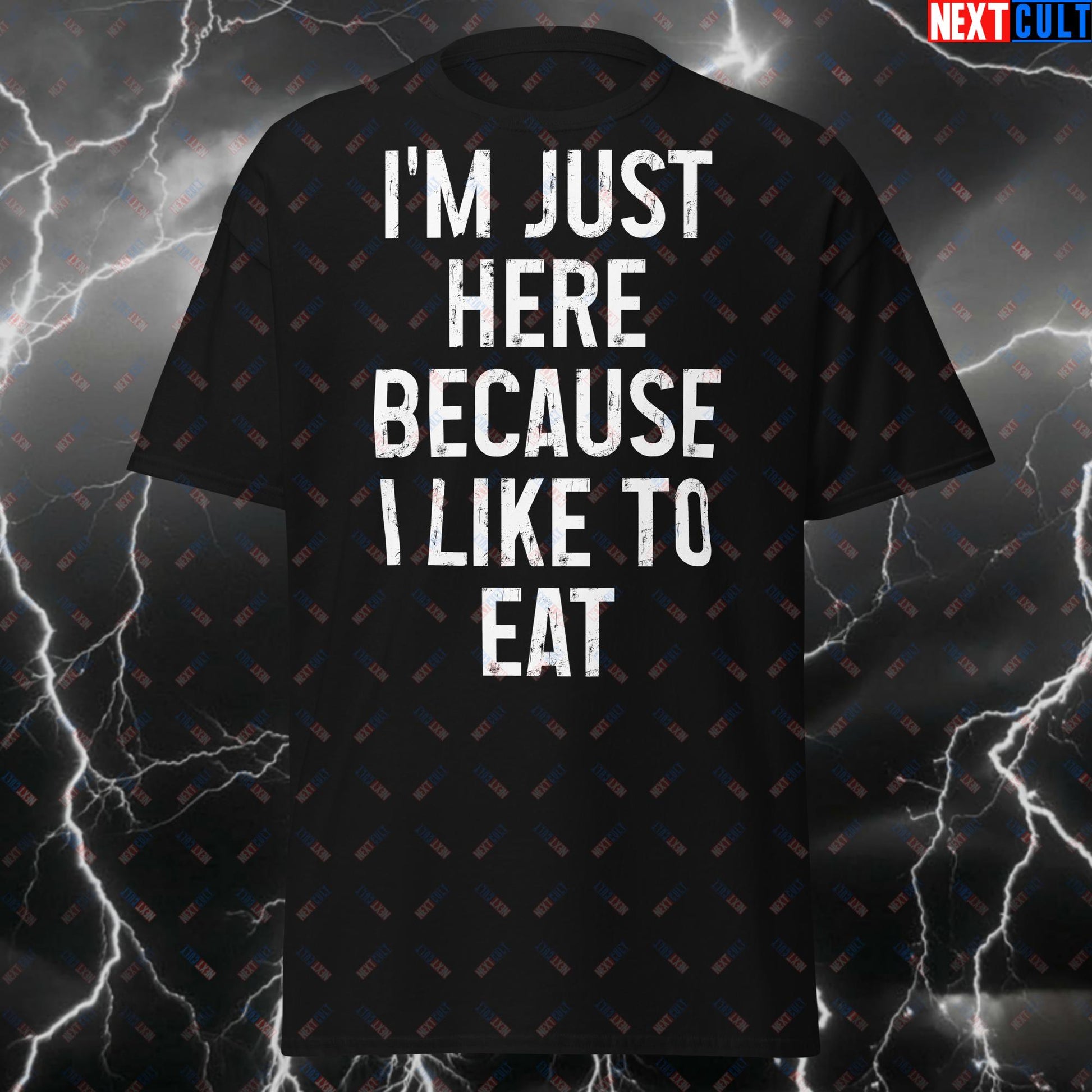 Funny Gym T-Shirt – I'm Just Here Because I Like To Eat – Workout Fitness Tee for Lifters, Gym Bros & Meme Lovers T-shirts Bodybuilding Bulking Fast Food Fitness Gym Pump Cover Workout Next Cult Brand