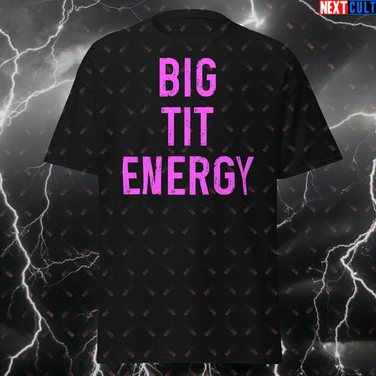 Big Tit Energy Funny Meme T-Shirt - Soft Cotton Tee for Women & Men - Big Boobs Big Breasts Humor Tshirt Top Black T-shirts Fitness Gym Pump Cover Workout Next Cult Brand