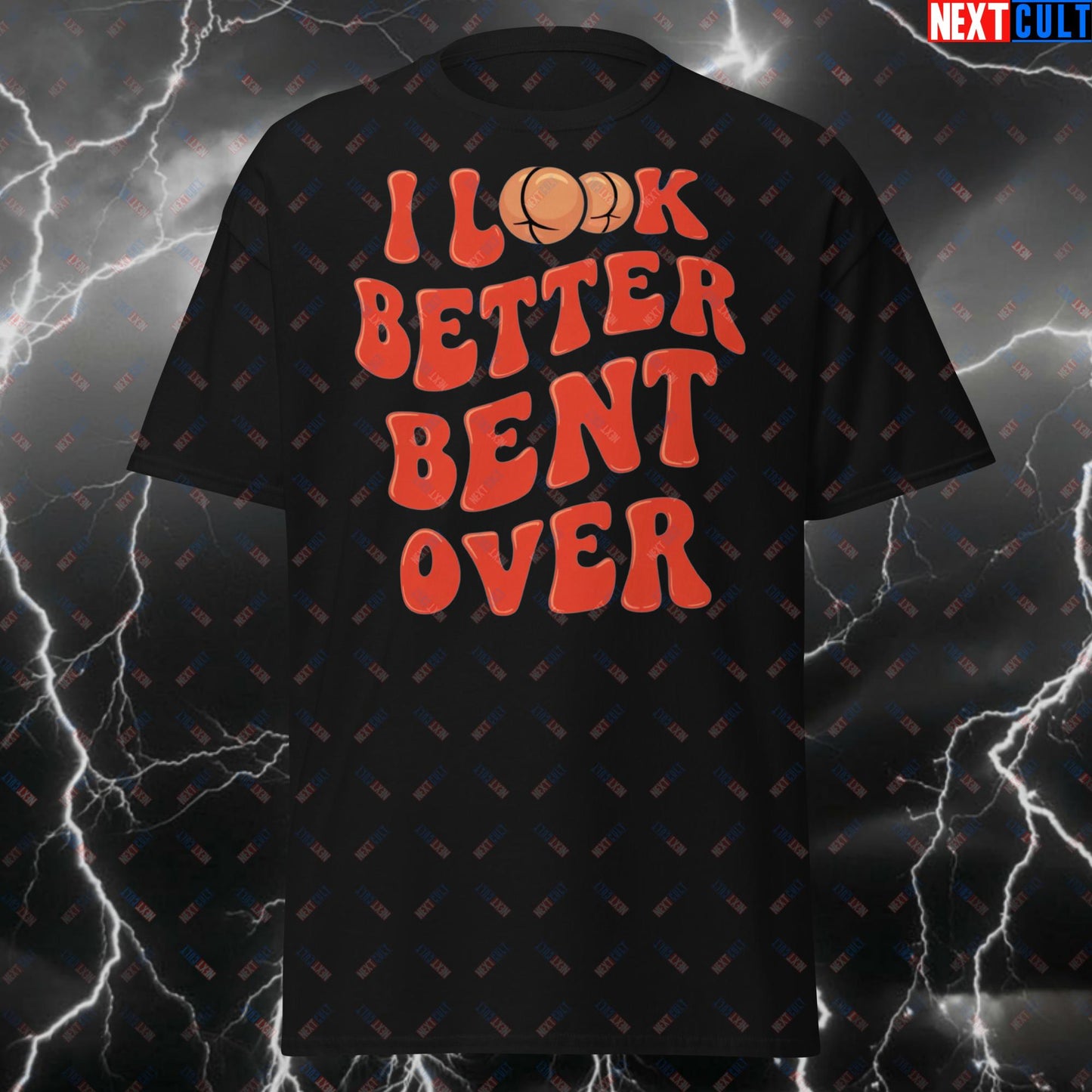 I Look Better Bent Over Tee - Funny Gym T-Shirt for Squats, Deadlifts & Booty Gains | Fitness Meme Tshirt for Lifters T-shirts Bodybuilding Fitness Gym Leg Day Pump Cover Workout Next Cult Brand