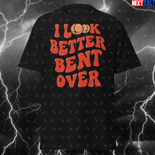 I Look Better Bent Over Tee - Funny Gym T-Shirt for Squats, Deadlifts & Booty Gains | Fitness Meme Tshirt for Lifters T-shirts Bodybuilding Fitness Gym Leg Day Pump Cover Workout Next Cult Brand