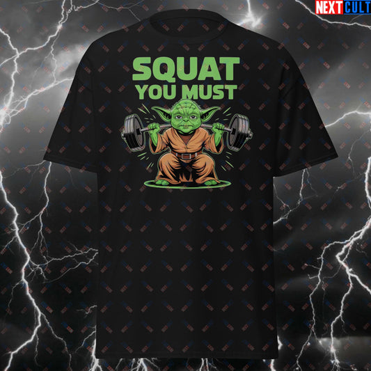 Funny Squat You Must Gym T-Shirt - Leg Day Meme Tee for Lifters, Workout Fitness Pump Cover Top for Powerlifting Gains T-shirts Bodybuilding Films Fitness Gym Leg Day Powerlifting Pump Cover Star Wars Workout Yoda Next Cult Brand