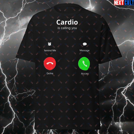 Funny Cardio Is Calling You T-Shirt – Gym Workout Fitness Tee for Lifters, Meme Pump Cover Top – Answer or Decline? T-shirts Bodybuilding Cardio Fitness Gym Pump Cover Workout Next Cult Brand