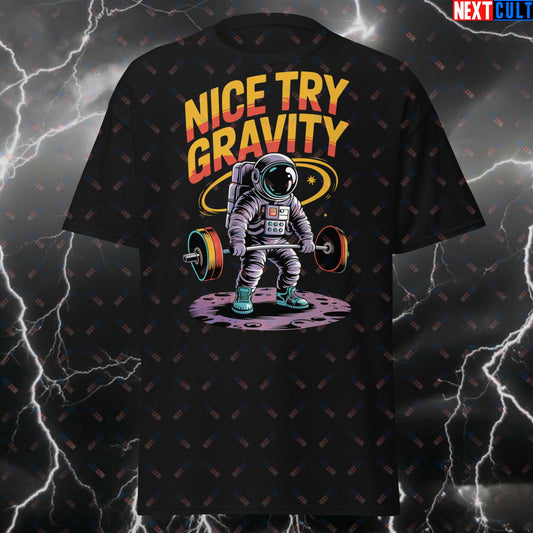 Nice Try Gravity Astronaut Deadlift T-Shirt - Funny Gym Workout Tee for Lifters, Gymbros & Fitness Meme Fans T-shirts Bodybuilding Fitness Gym Powerlifting Pump Cover Workout Next Cult Brand