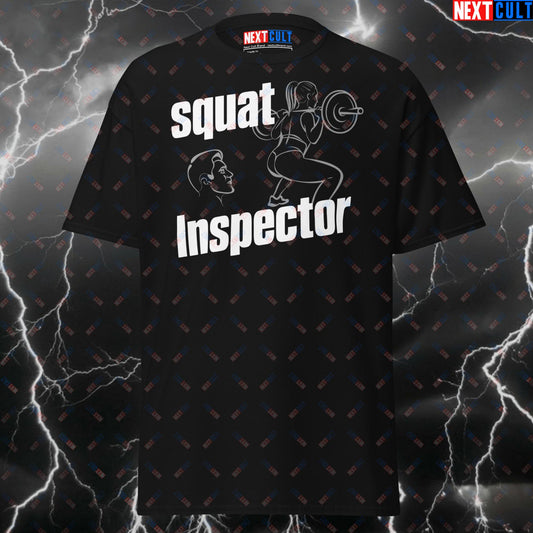Funny Gym Shirt - Squat Inspector Pump Cover T-Shirt for Leg Day & Booty Gains - Meme Workout Tee for Gymbros & Lifters T-shirts Bodybuilding Fitness Gym Leg Day Powerlifting Pump Cover Workout Next Cult Brand