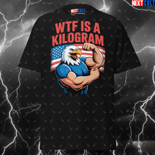 Funny Gym Shirt - WTF is a Kilogram? Patriotic Bald Eagle Pump Cover T-Shirt for Gymbros, Lifters & 4th of July Gains T-shirts 4th of July Fitness Gym Powerlifting Pump Cover Workout Next Cult Brand