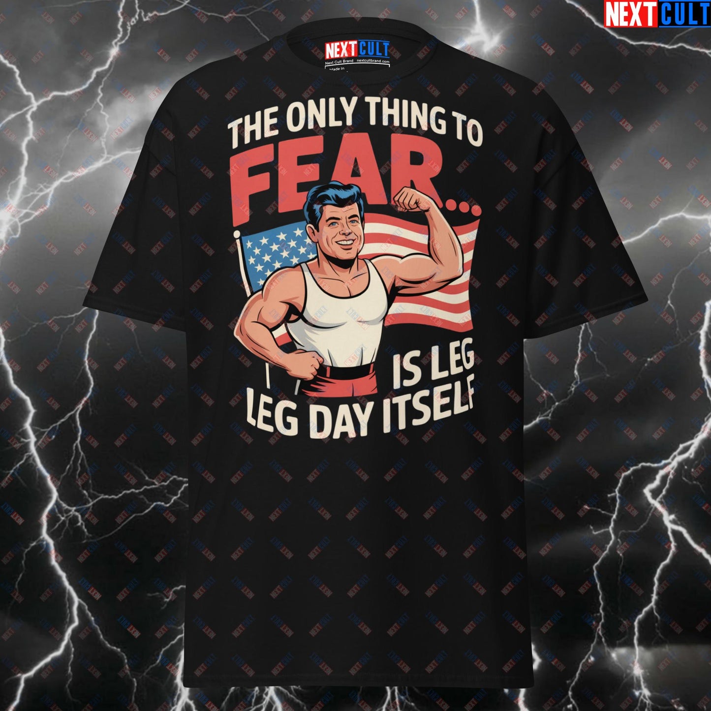 Funny Gym T-Shirt - The Only Thing To Fear Is Leg Day Itself | Patriotic JFK Meme Tee | Workout Pump Cover for Lifters & Gymbros T-shirts 4th of July Bodybuilding Fitness Gym JFK Leg Day Powerlifting Pump Cover Workout Next Cult Brand