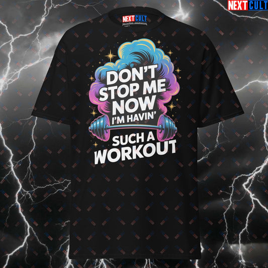 Don't Stop Me Now I'm Having Such A Workout T-Shirt - Funny Queen Gym Meme Tee for Lifters & Gymbros - Pump Cover Top T-shirts Bodybuilding Fitness Gym Powerlifting Pump Cover Queen Rock Music Workout Next Cult Brand